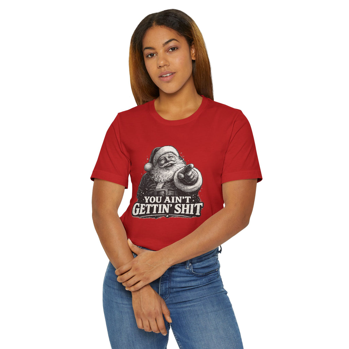Funny Santa Tee Shirt You Aint Gettin Sh t Holiday Tee