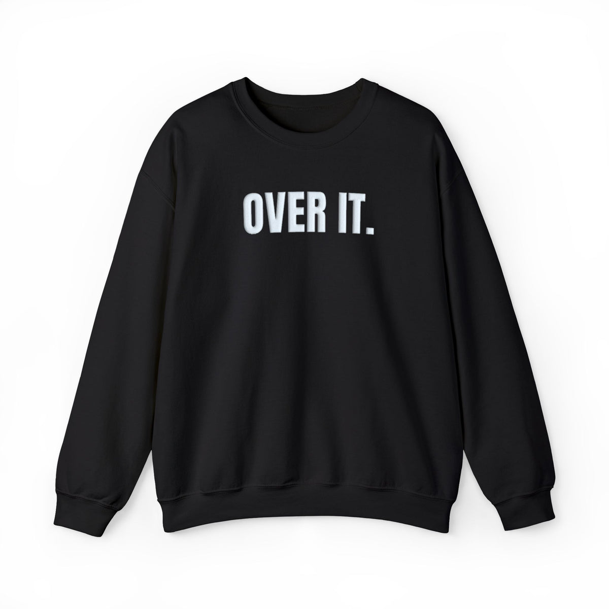 Over It Puff Print Sweatshirt, Minimalist Sarcastic Crewneck, Raised White Lettering, Funny Sweatshirt, Gift for Her
