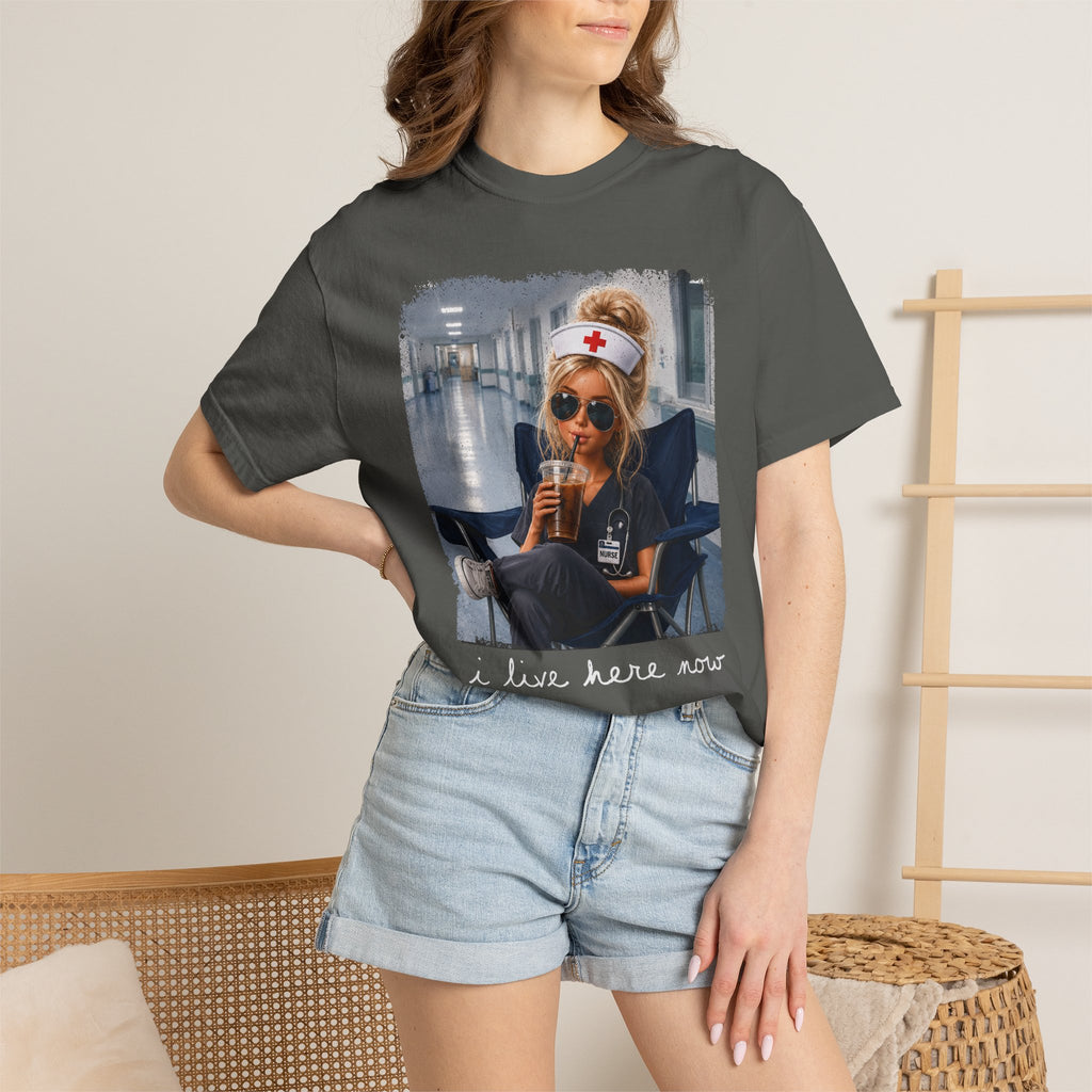 Funny Nurse Shirt, I Live Here Now Nurse Tee, Comfort Colors Nursing Shirt, Sarcastic Nurse Gift, ER Nurse Humor, Healthcare Worker Gift