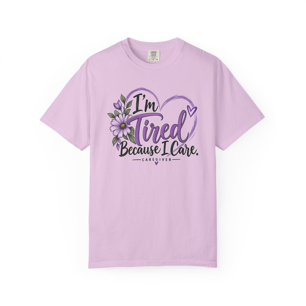 Im Tired Because I Care floral heart T Shirt Caregiver tee
