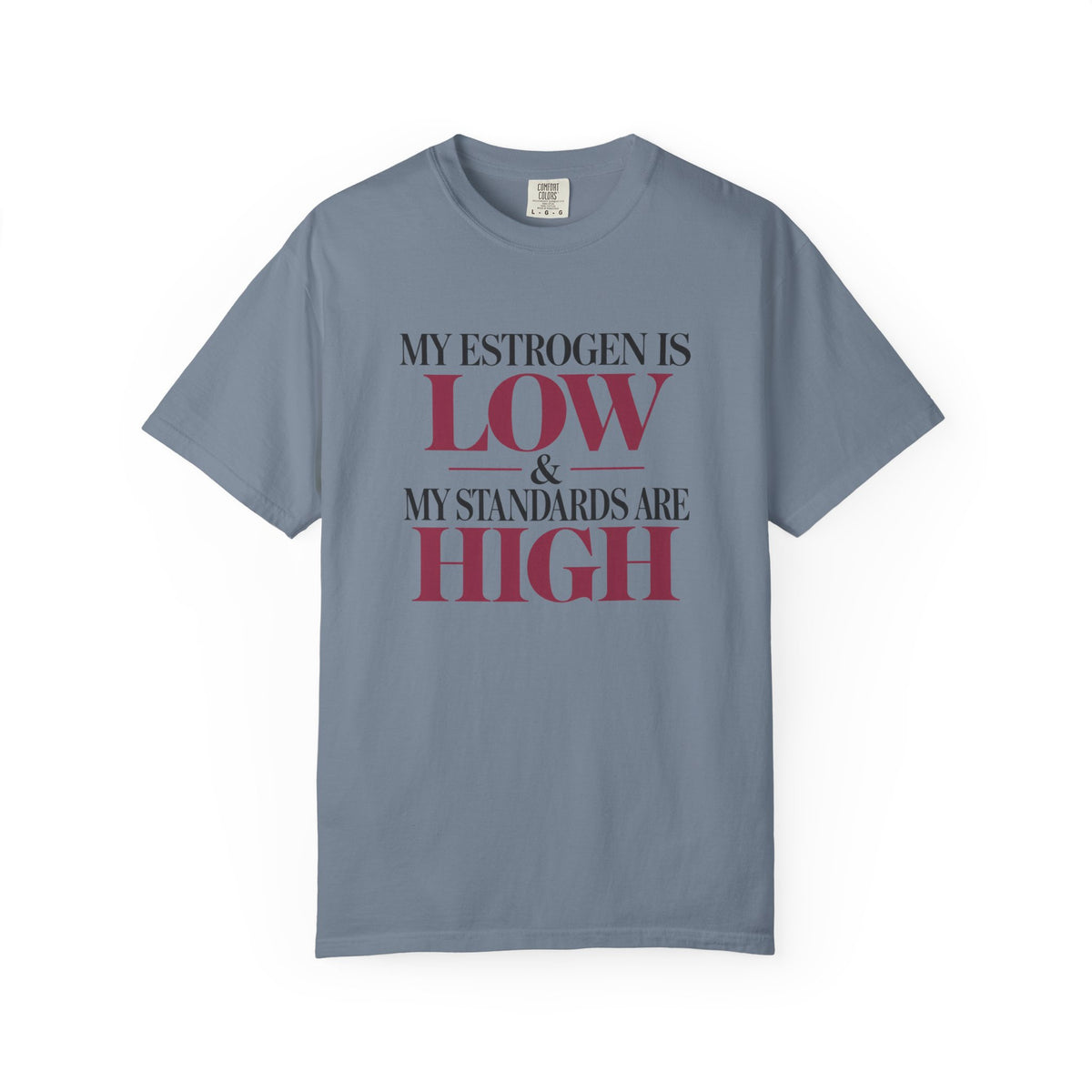 Menopause Shirt My Estrogen Is Low My Standards Are High Tee, Funny Menopause T Shirt, Perimenopause Gift for Women, Hormone Humor Tee