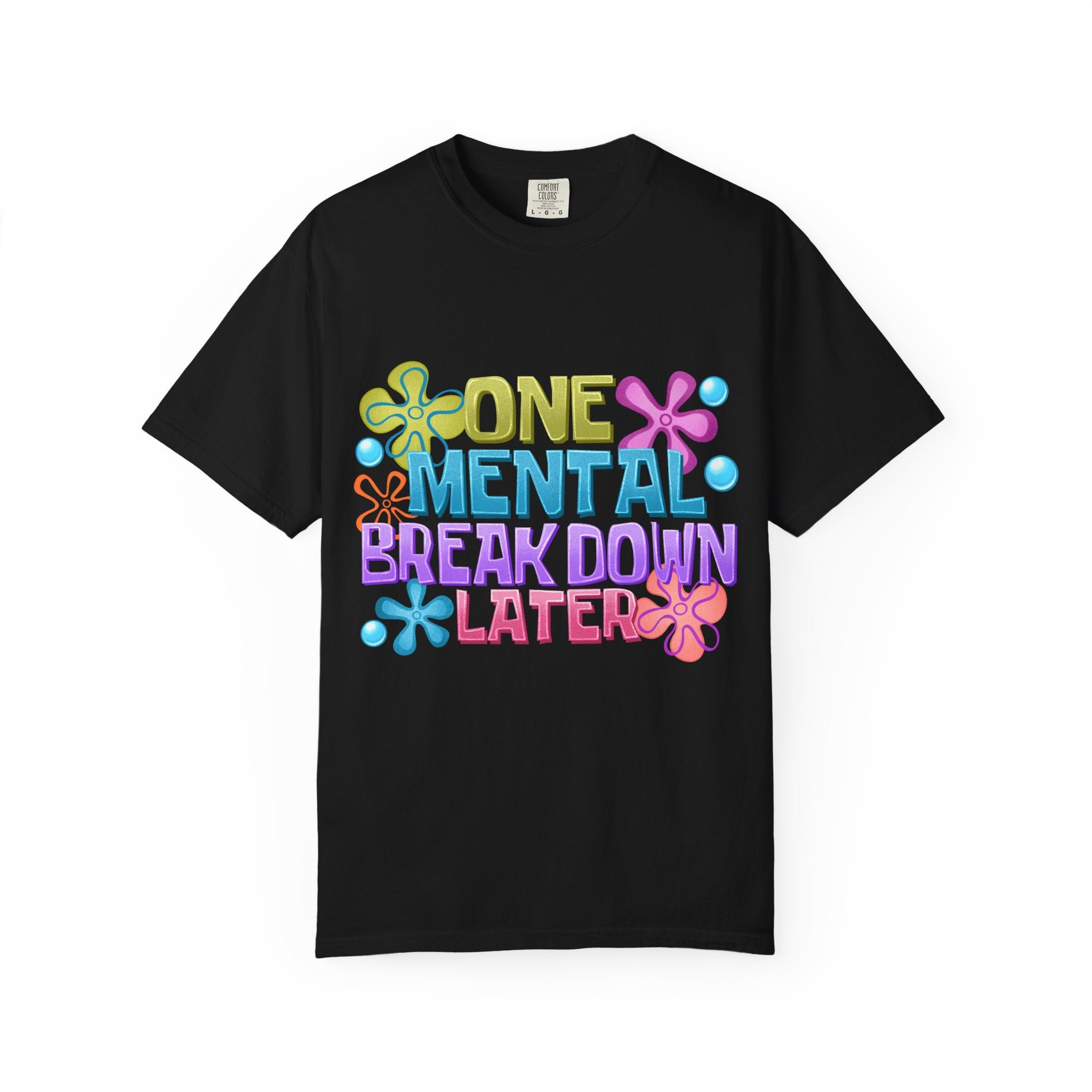 T Shirt One Mental Breakdown Later Colorful Retro Graphic Tee