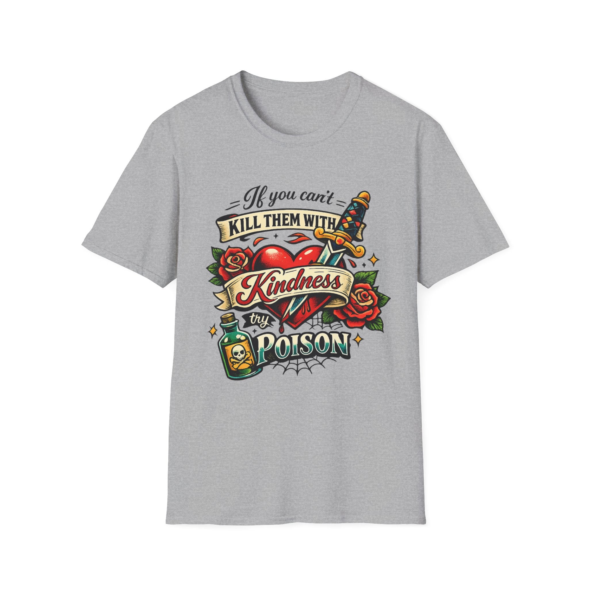 T-Shirt — "If You Can't Kill Them With Kindness, Try Poison" Retro Tattoo Graphic Tee