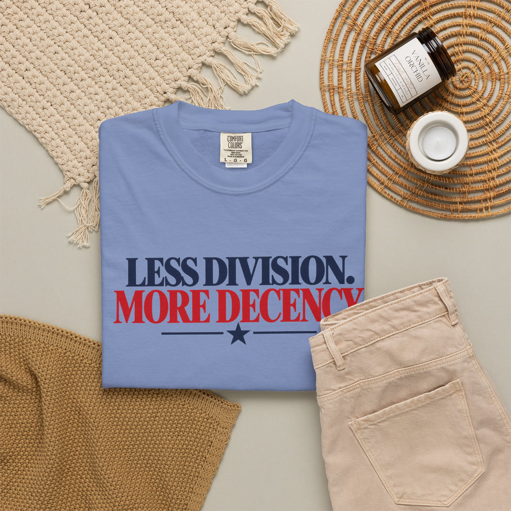 Less Division More Decency Shirt, Kindness Matters Tee, Unity T-Shirt, Comfort Colors Patriotic Shirt, Positive Message Graphic Tee