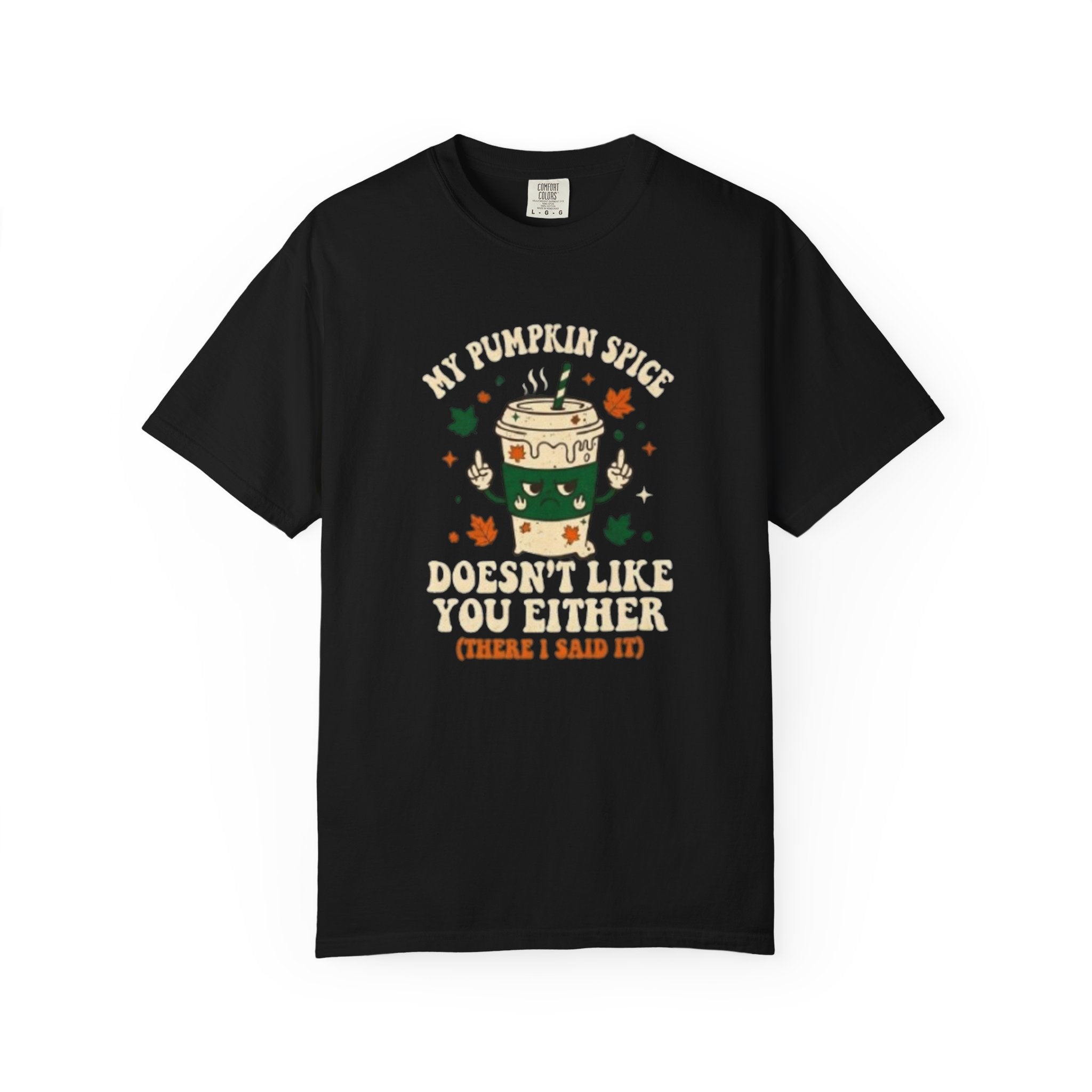 Pumpkin Spice Doesnt Like You Either Tee Shirt Funny Fall Coffee Tee
