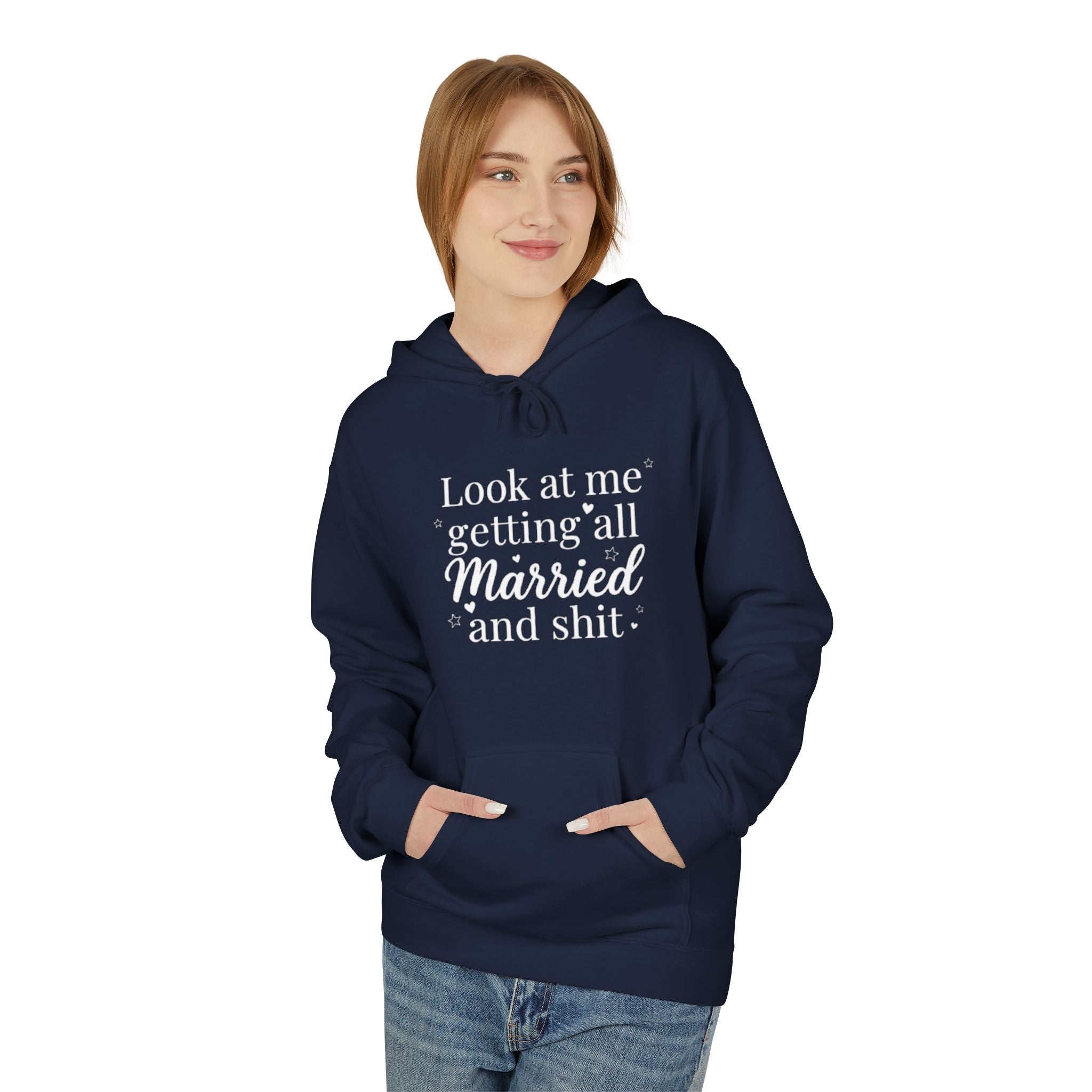 Marriage Announcement Hoodie Look at me getting all Married and shit Bridal Sweatshirt