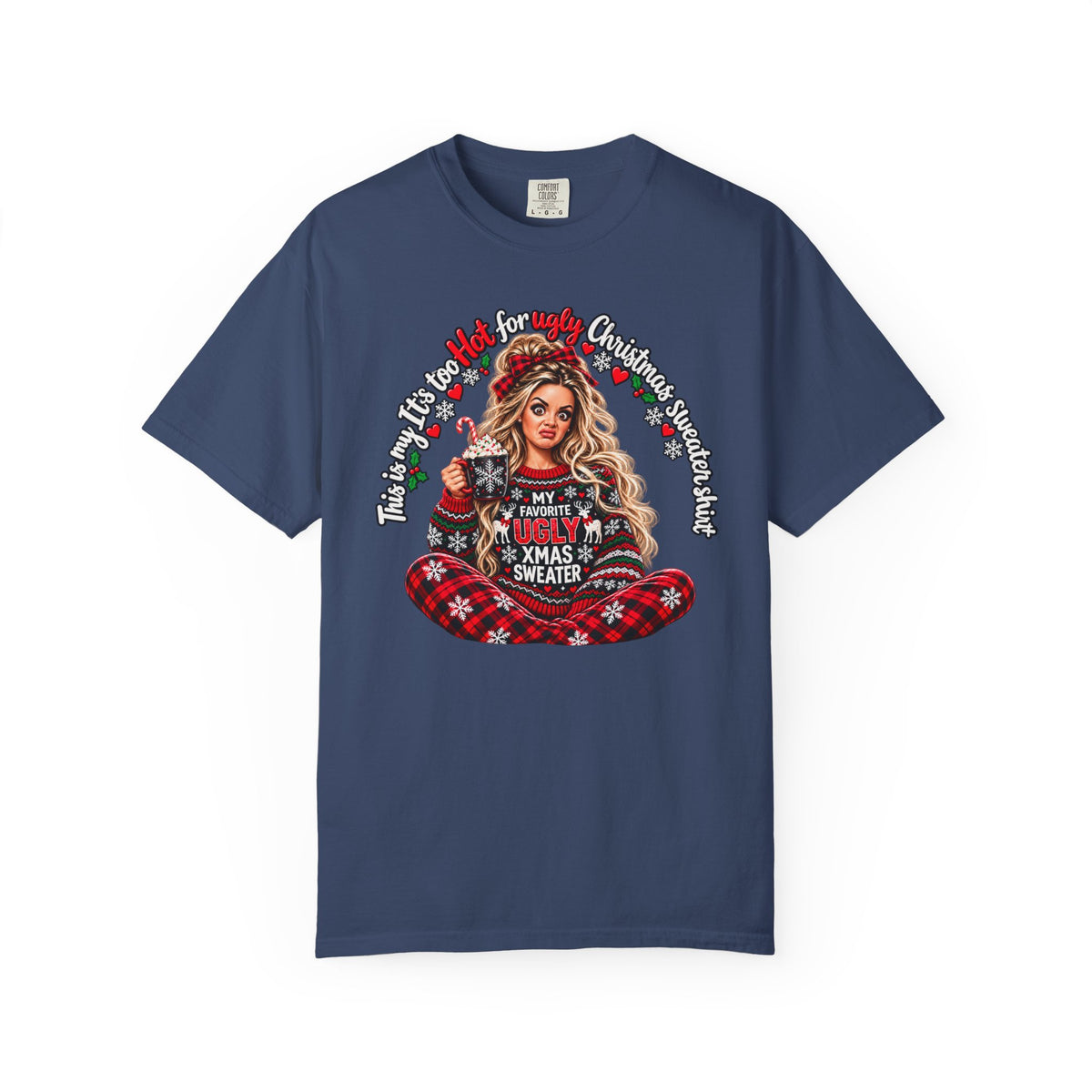 Ugly Christmas Sweater Shirt, Too Hot for Ugly Christmas Sweater Tee, Funny Christmas Shirt, Holiday Party Outfit, Christmas Graphic Tee