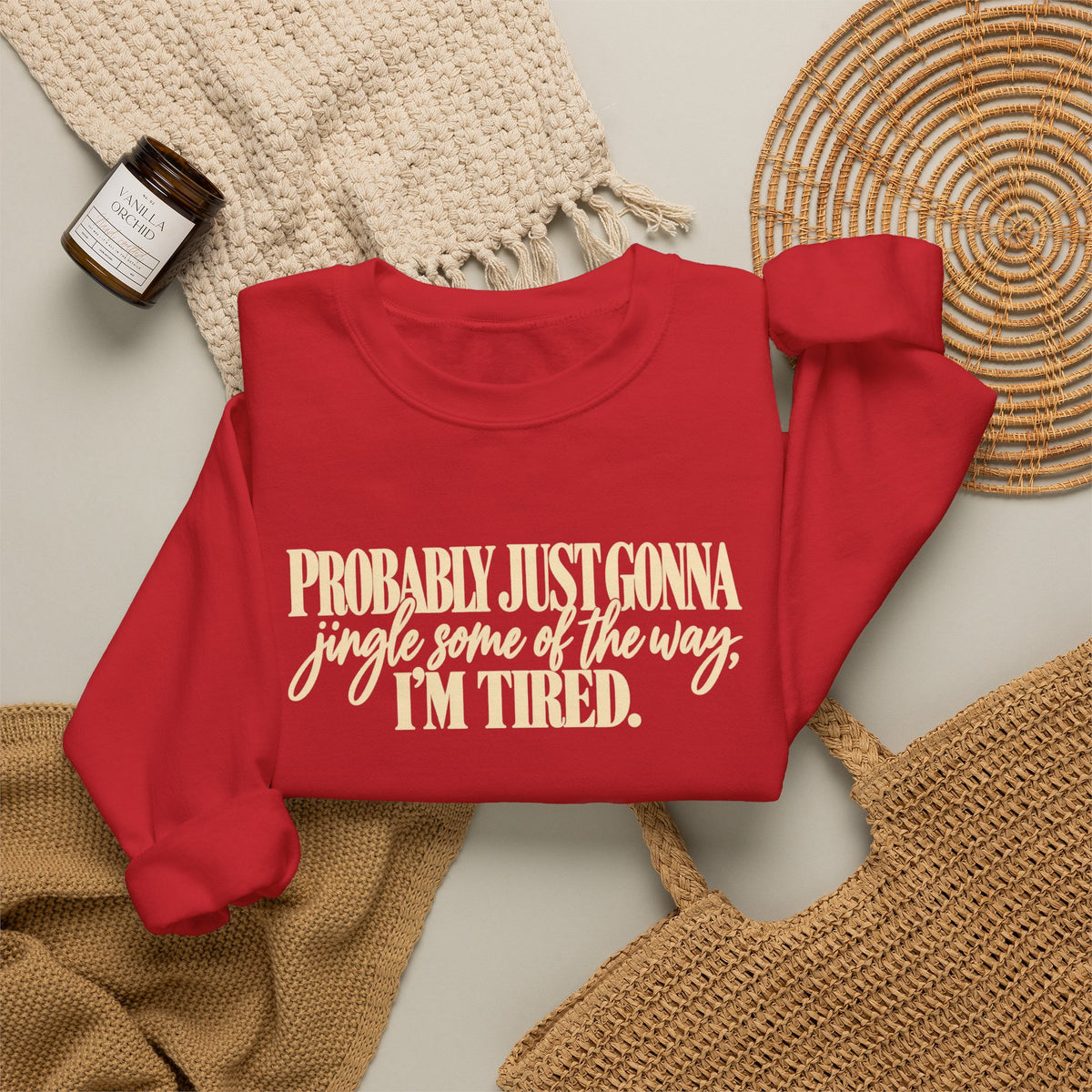 Probably Just Gonna Jingle Some of the Way Im Tired Christmas Vibes Crewneck Sweatshirt