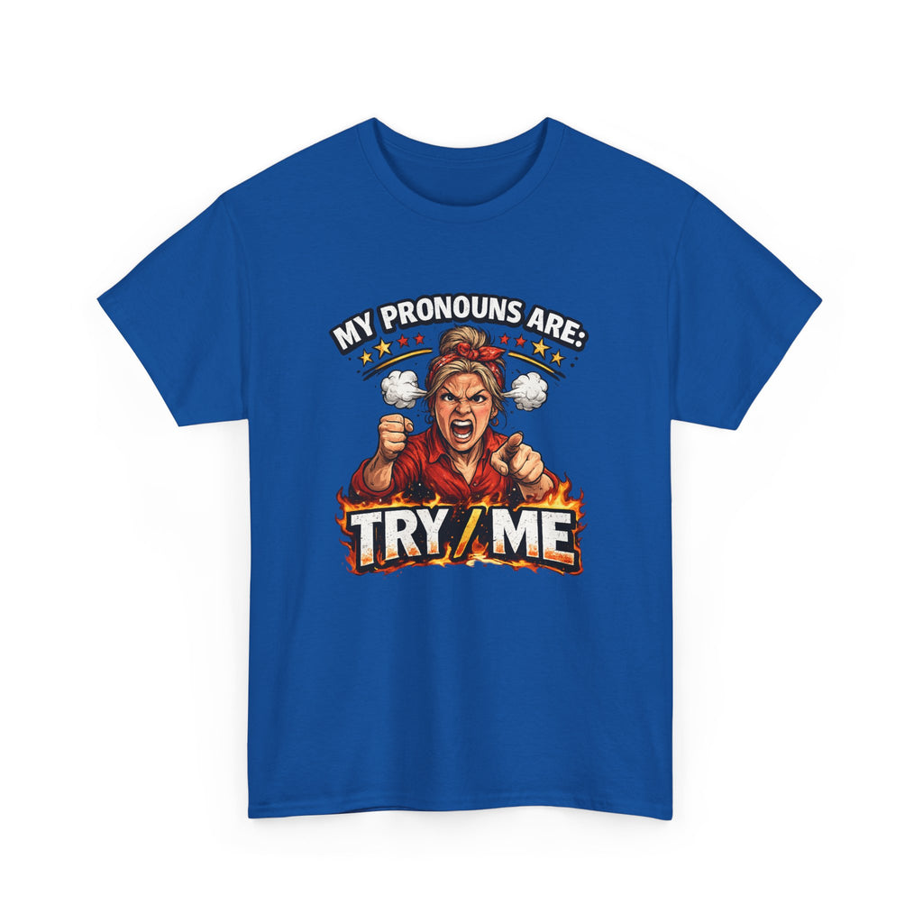 Angry Pride Tee — "My Pronouns Are Try Me" Graphic T-Shirt