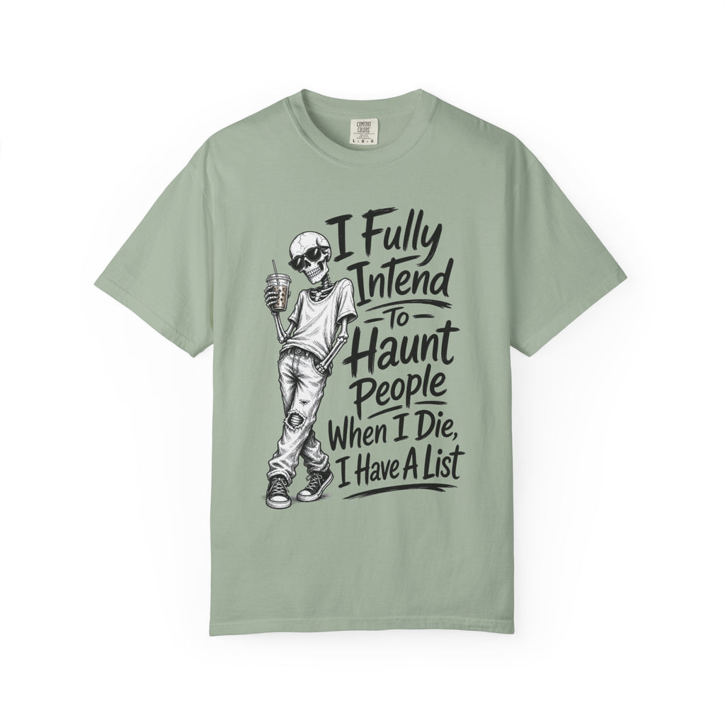 Funny Halloween T Shirt I Fully Intend to Haunt People When I Die I Have a List