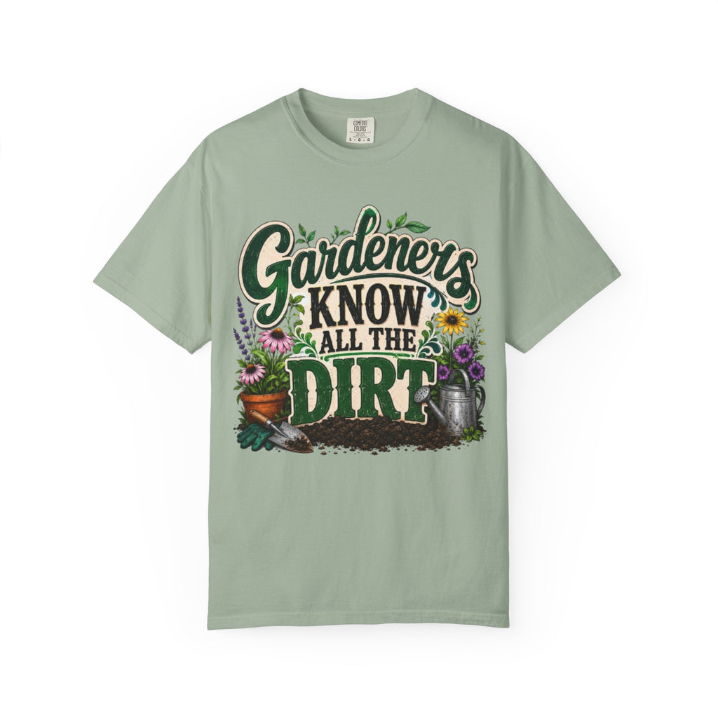 Gardeners Know All the Dirt Tee Funny Gardening T Shirt for Plant Lovers
