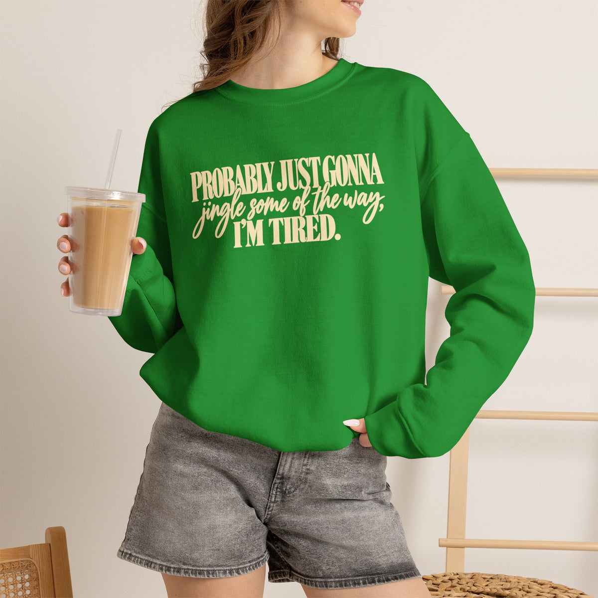 Probably Just Gonna Jingle Some of the Way Im Tired Christmas Vibes Crewneck Sweatshirt