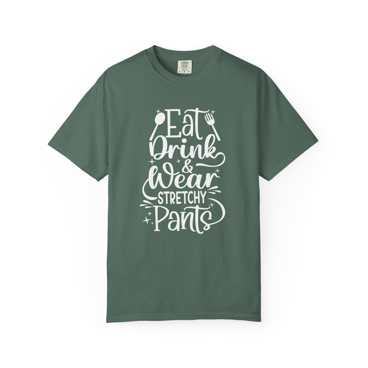 Eat Drink and Wear Stretchy Pants Tee Shirt