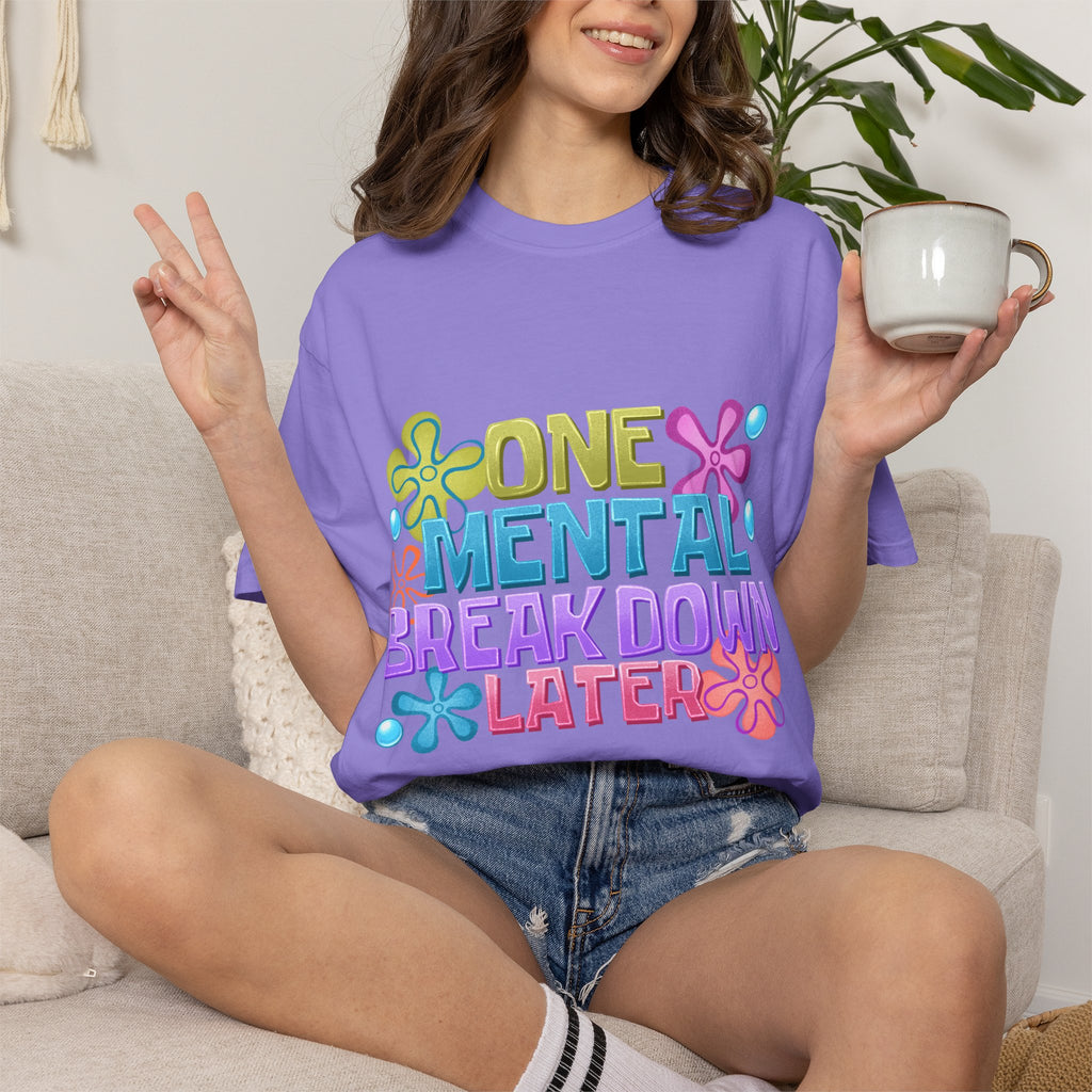 T Shirt One Mental Breakdown Later Colorful Retro Graphic Tee