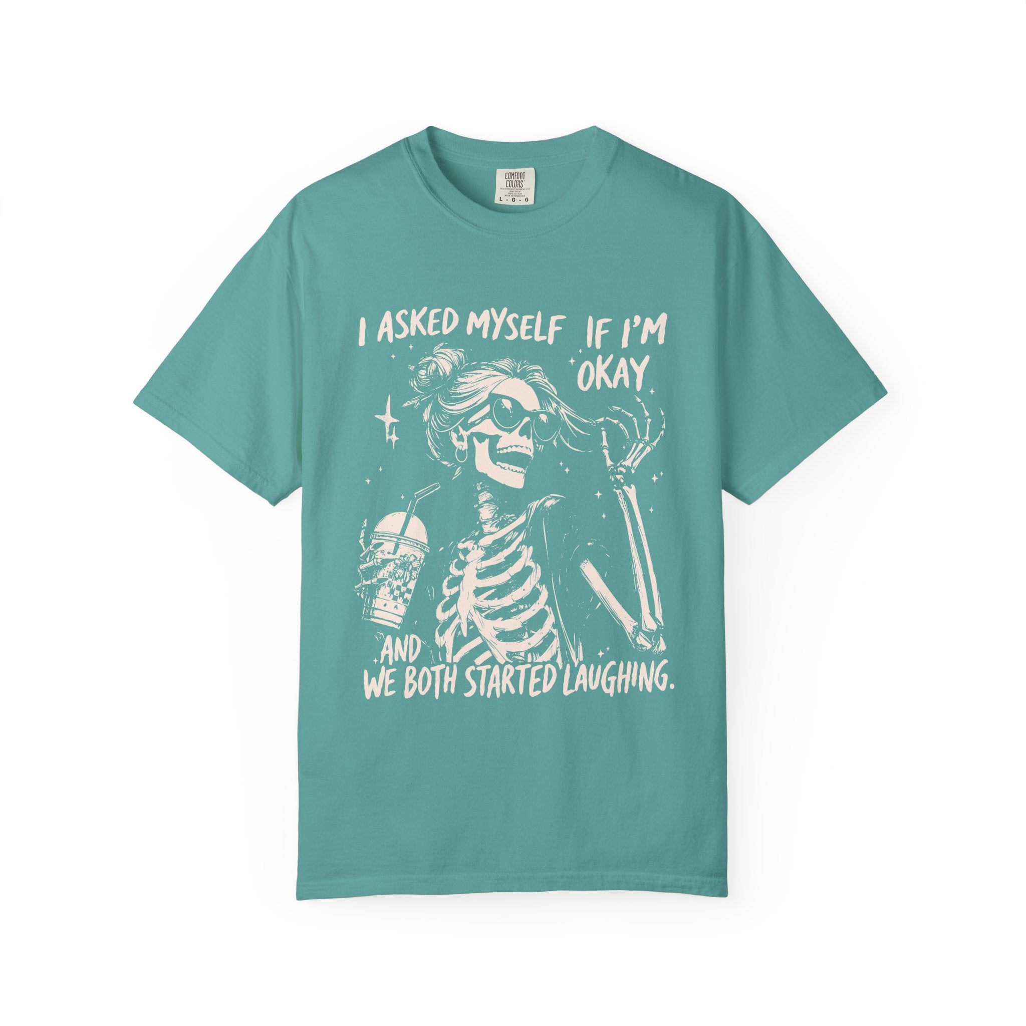 Skeleton Laugh T Shirt I Asked Myself If Im Okay and We Both Started Laughing Graphic Tee