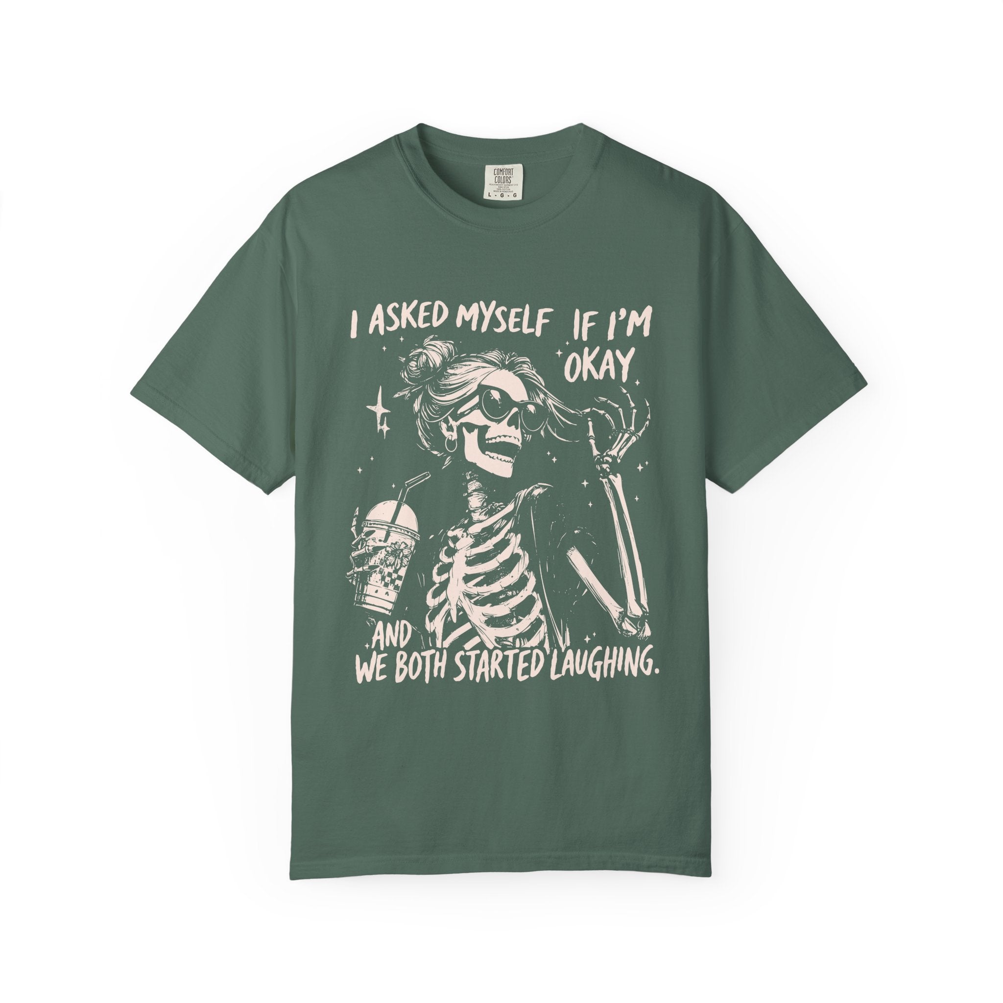 Skeleton Laugh T Shirt I Asked Myself If Im Okay and We Both Started Laughing Graphic Tee