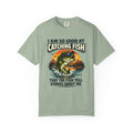 Fishing T Shirt I Am So Good at Catching Fish That the Fish Tell Stories About Me