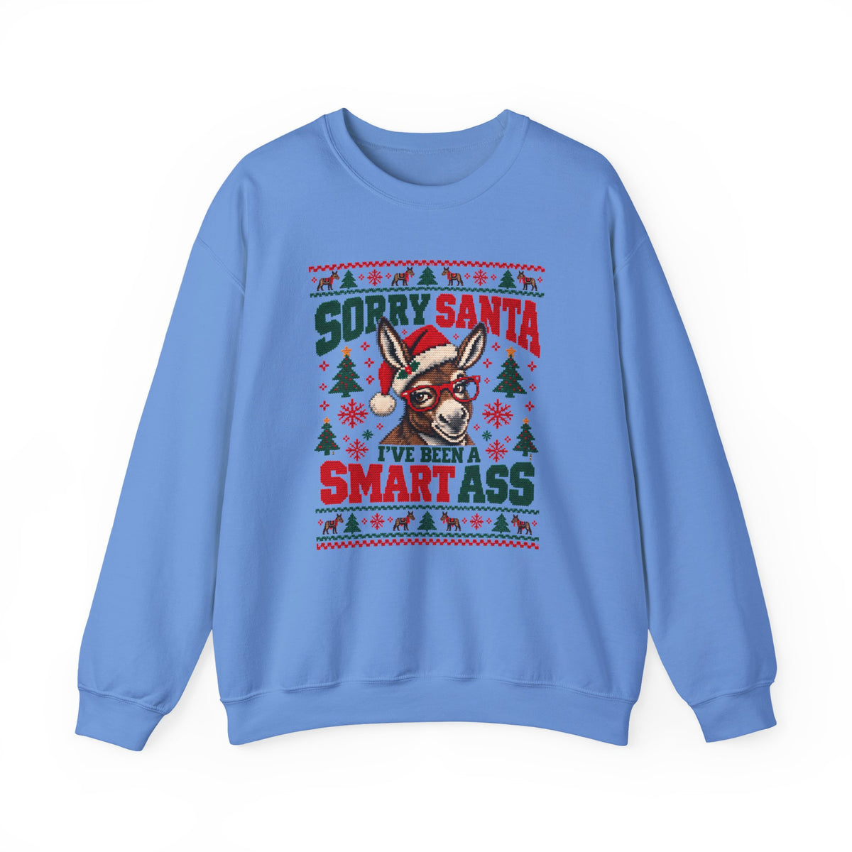 Funny Ugly Christmas Sweater, Sorry Santa I've Been a Smart Ass, Donkey Christmas Sweatshirt, Sarcastic Holiday Party Shirt