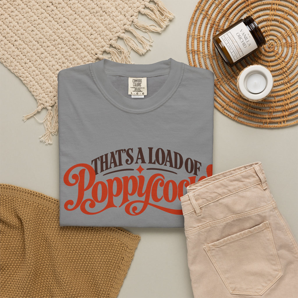 Thats a Load of Poppycock T shirt | Retro Script Vintage Phrase Tee