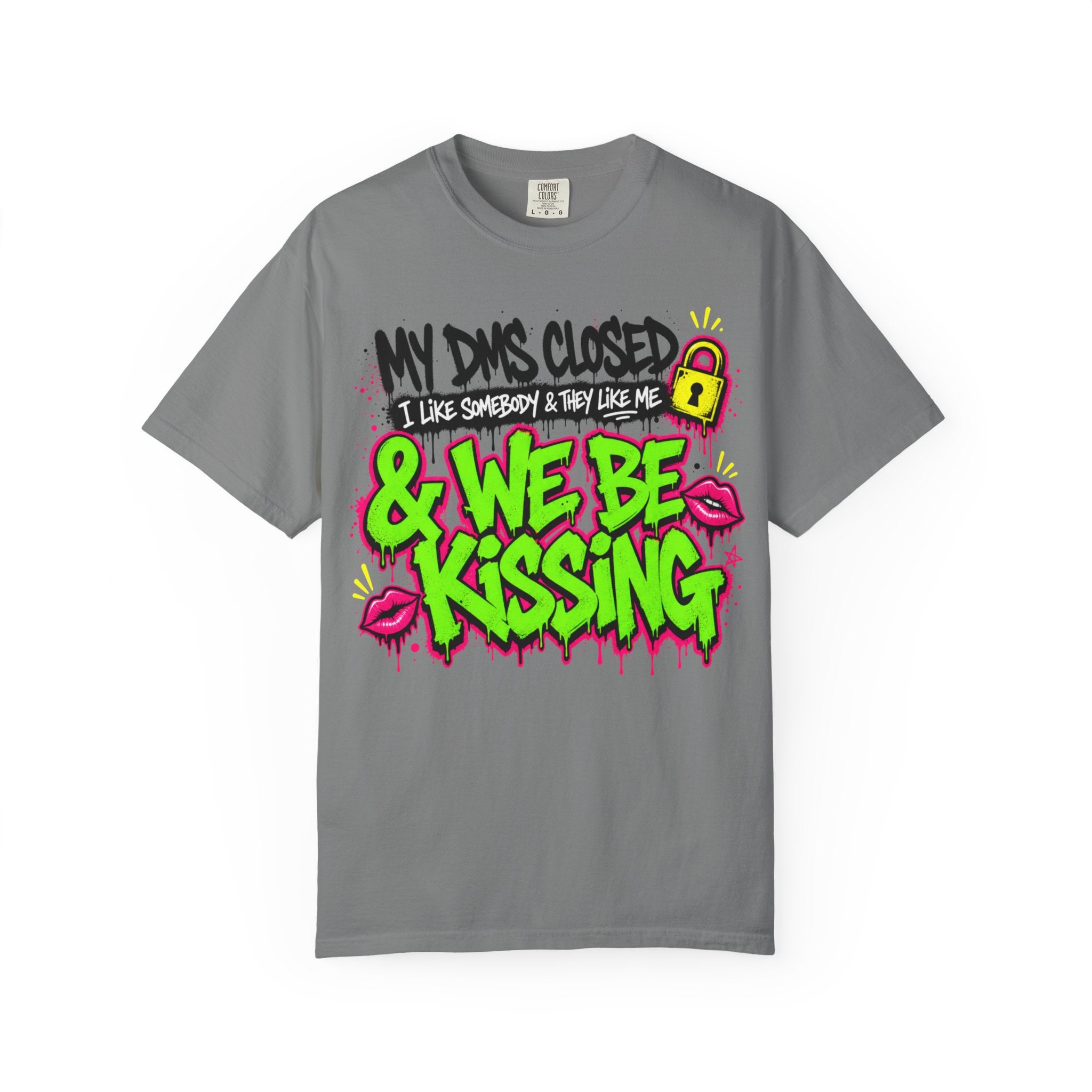 We Be Kissing Graphic T Shirt My DMs Closed and We Be Kissing Streetwear Tee