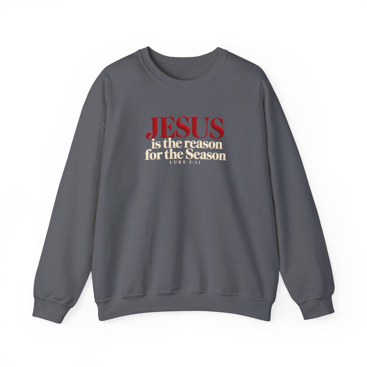 Jesus Is the Reason for the Season Sweatshirt, Christian Christmas Sweater, Religious Holiday Shirt, Luke 2:11, Faith Based Christmas Gift