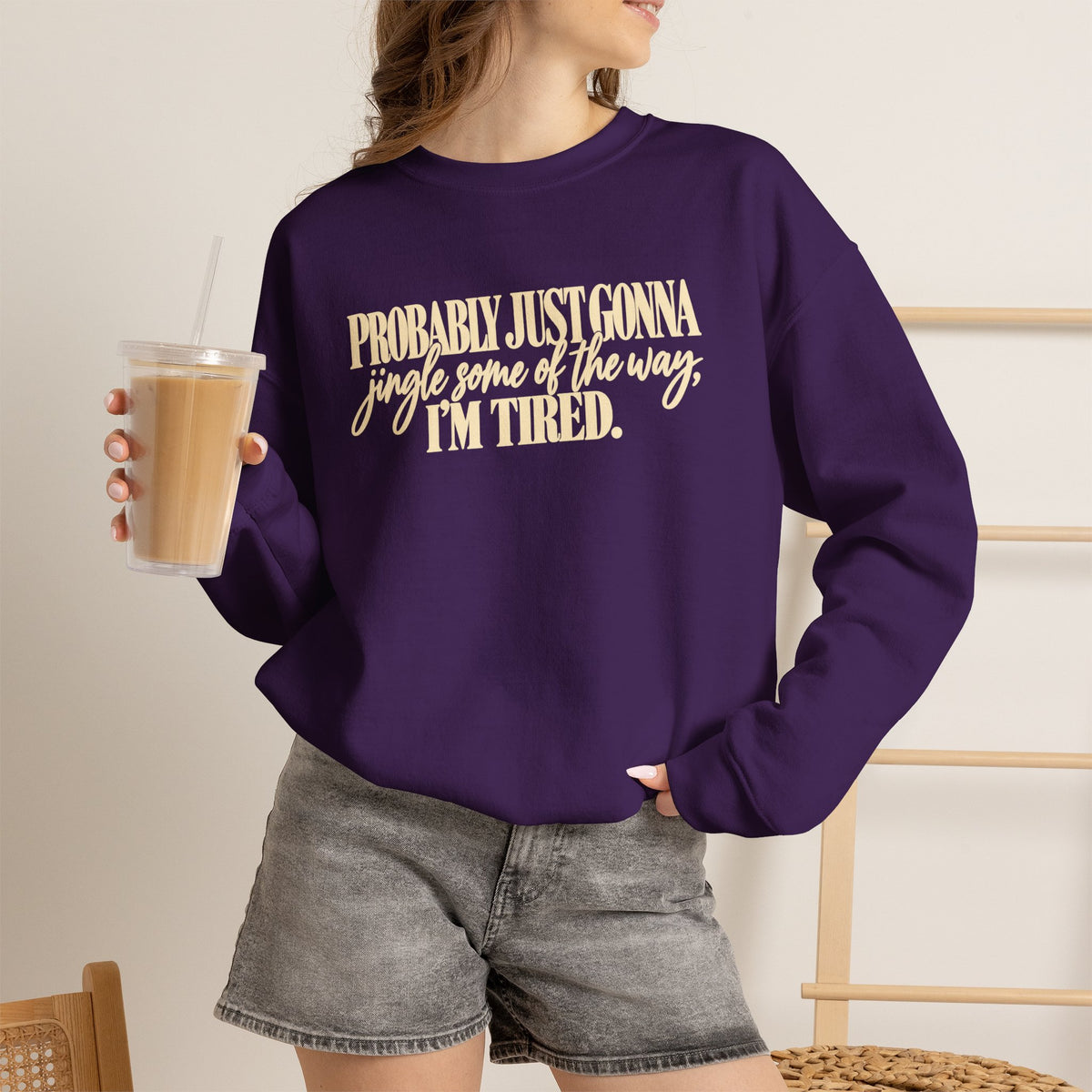 Probably Just Gonna Jingle Some of the Way Im Tired Christmas Vibes Crewneck Sweatshirt
