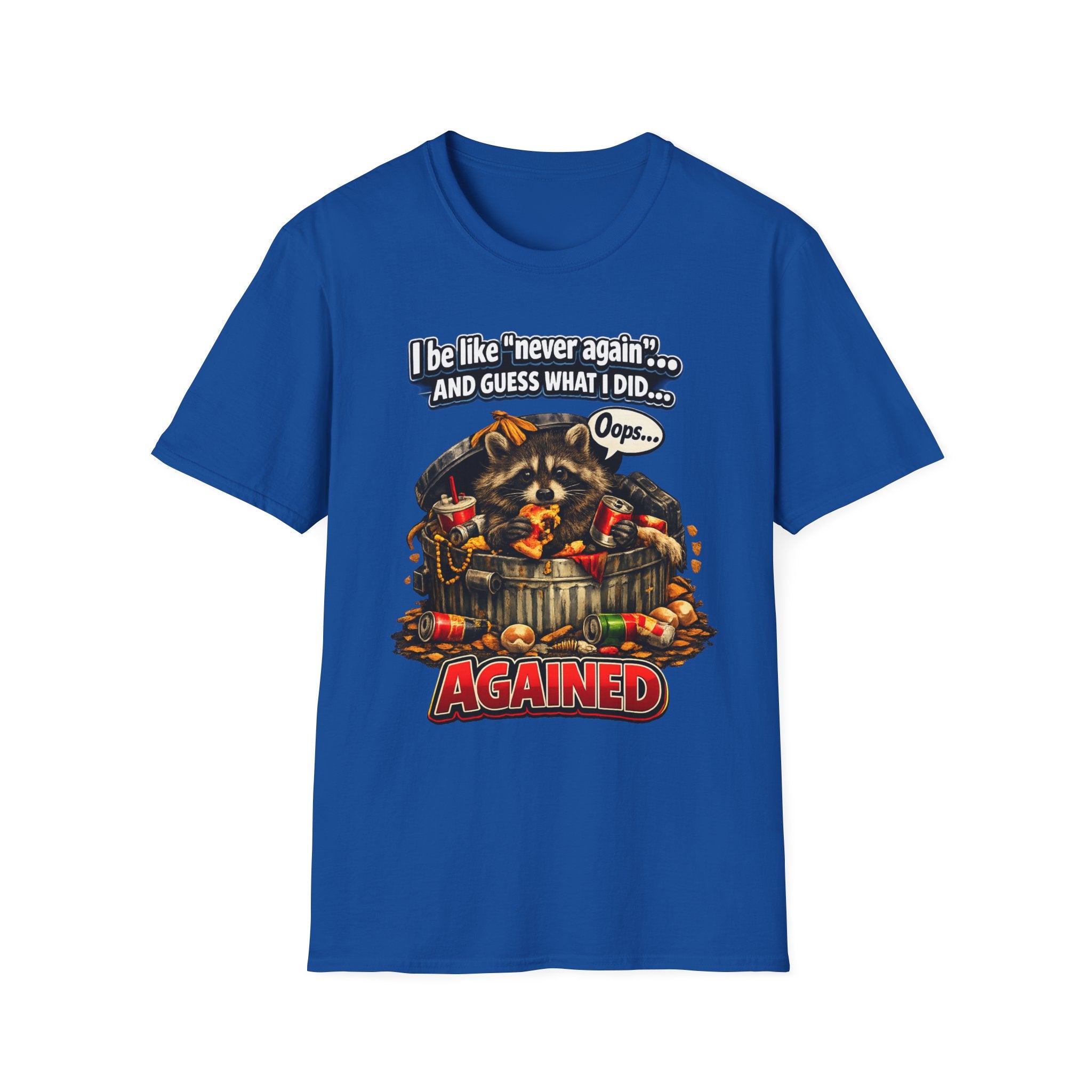 Raccoon 'I Be Like Never Again... And Guess What I Did Again!' T-Shirt