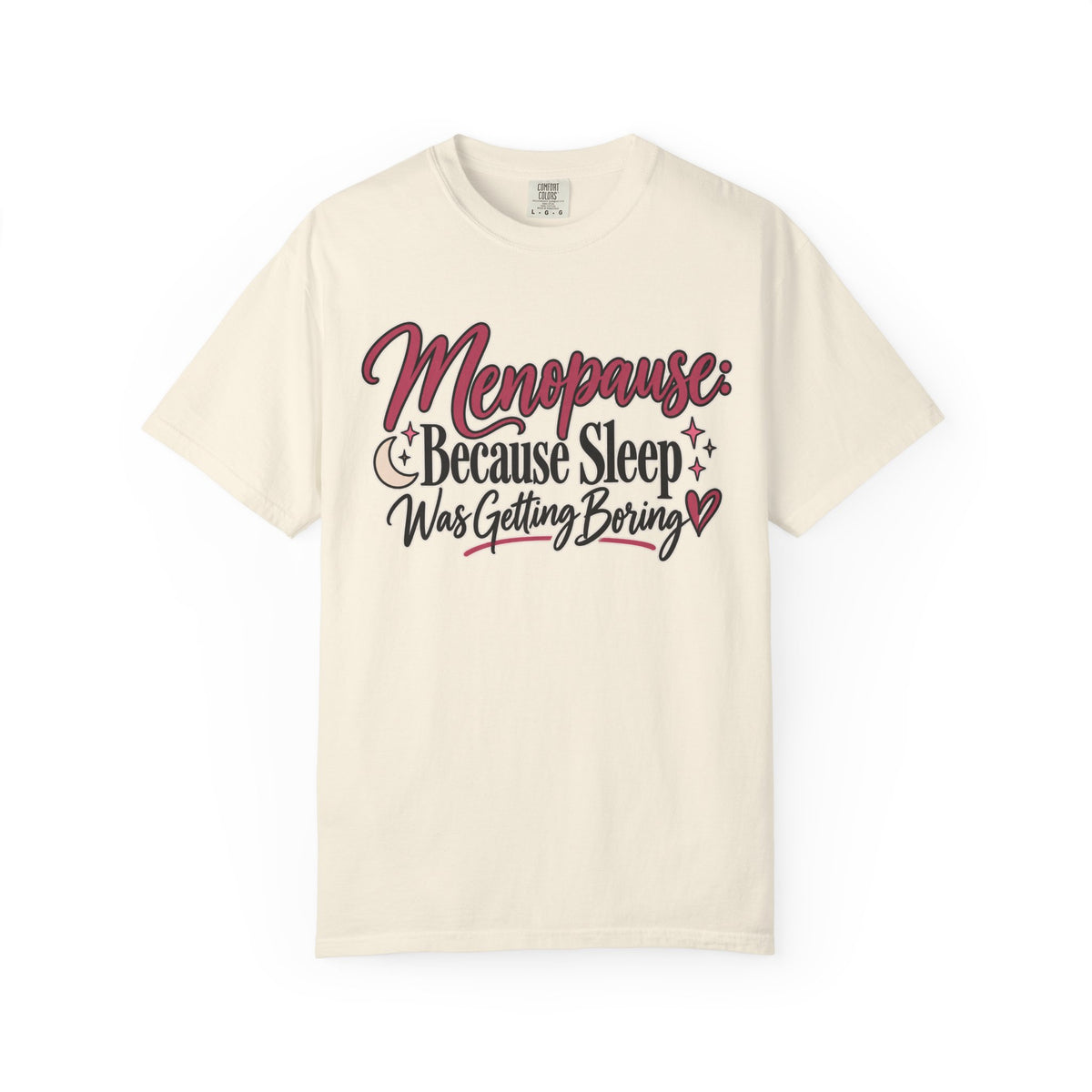Funny Menopause Shirt, Because Sleep Was Getting Boring Tee, Menopause Humor T-Shirt, Women Over 40 50 Gift, Perimenopause Tee
