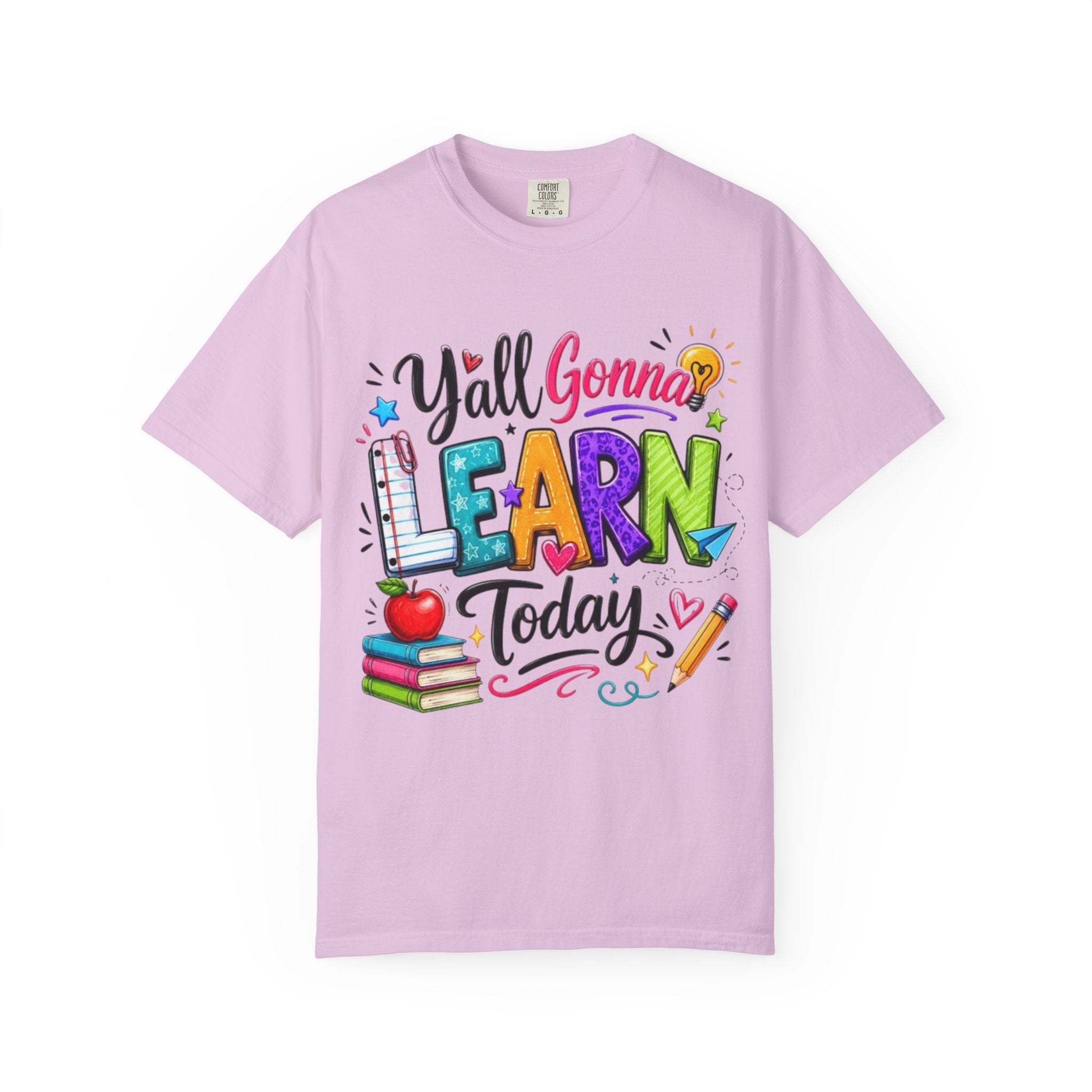 Teacher T Shirt Y all Gonna Learn Today Colorful Back to School Tee