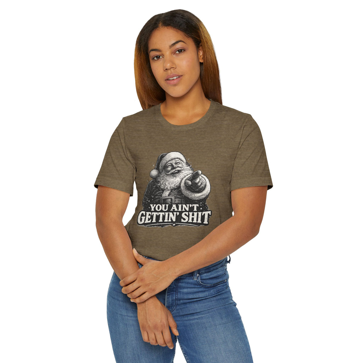 Funny Santa Tee Shirt You Aint Gettin Sh t Holiday Tee