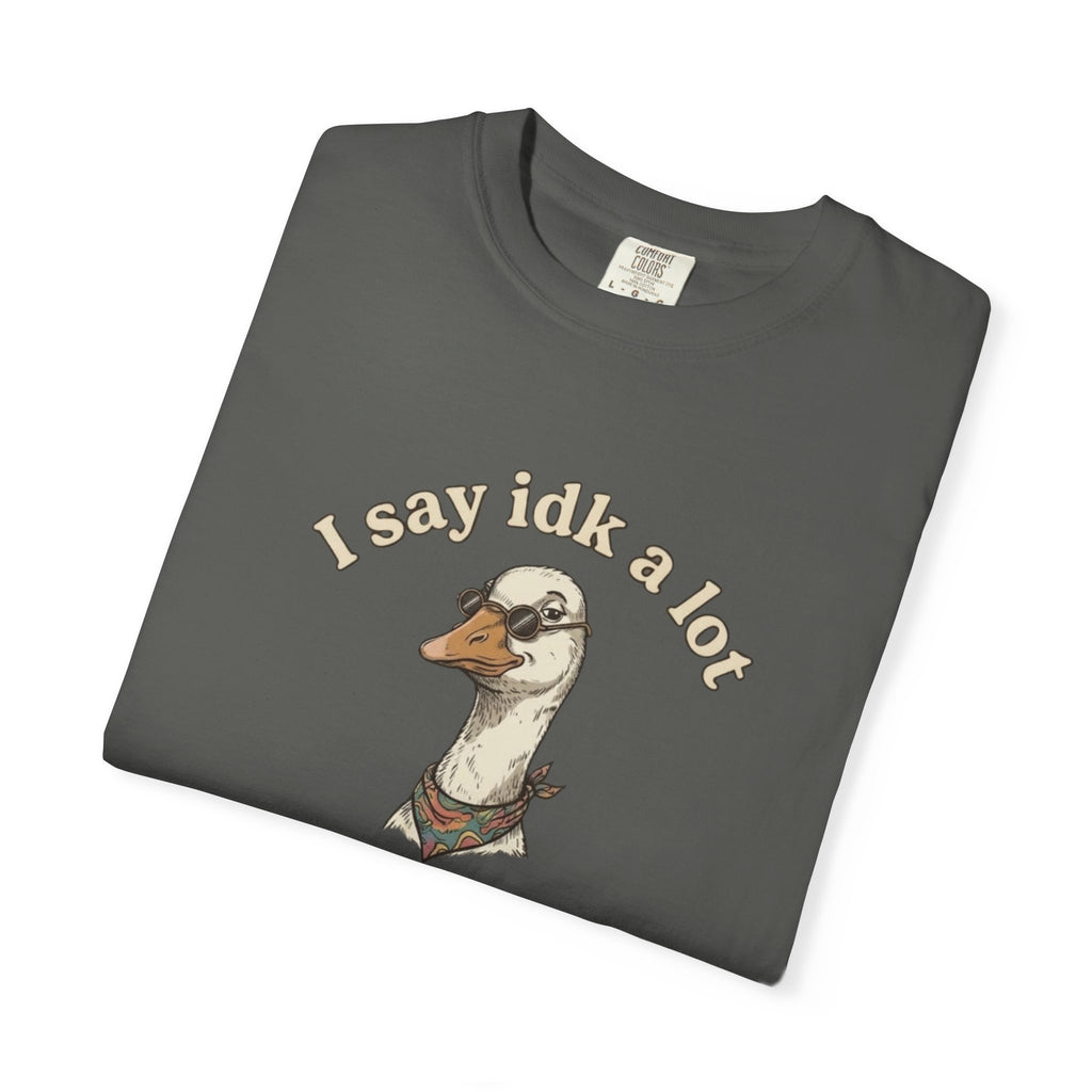 Funny Goose T Shirt Say Idk a Lot But Trust Me I Be knowin Graphic Tee