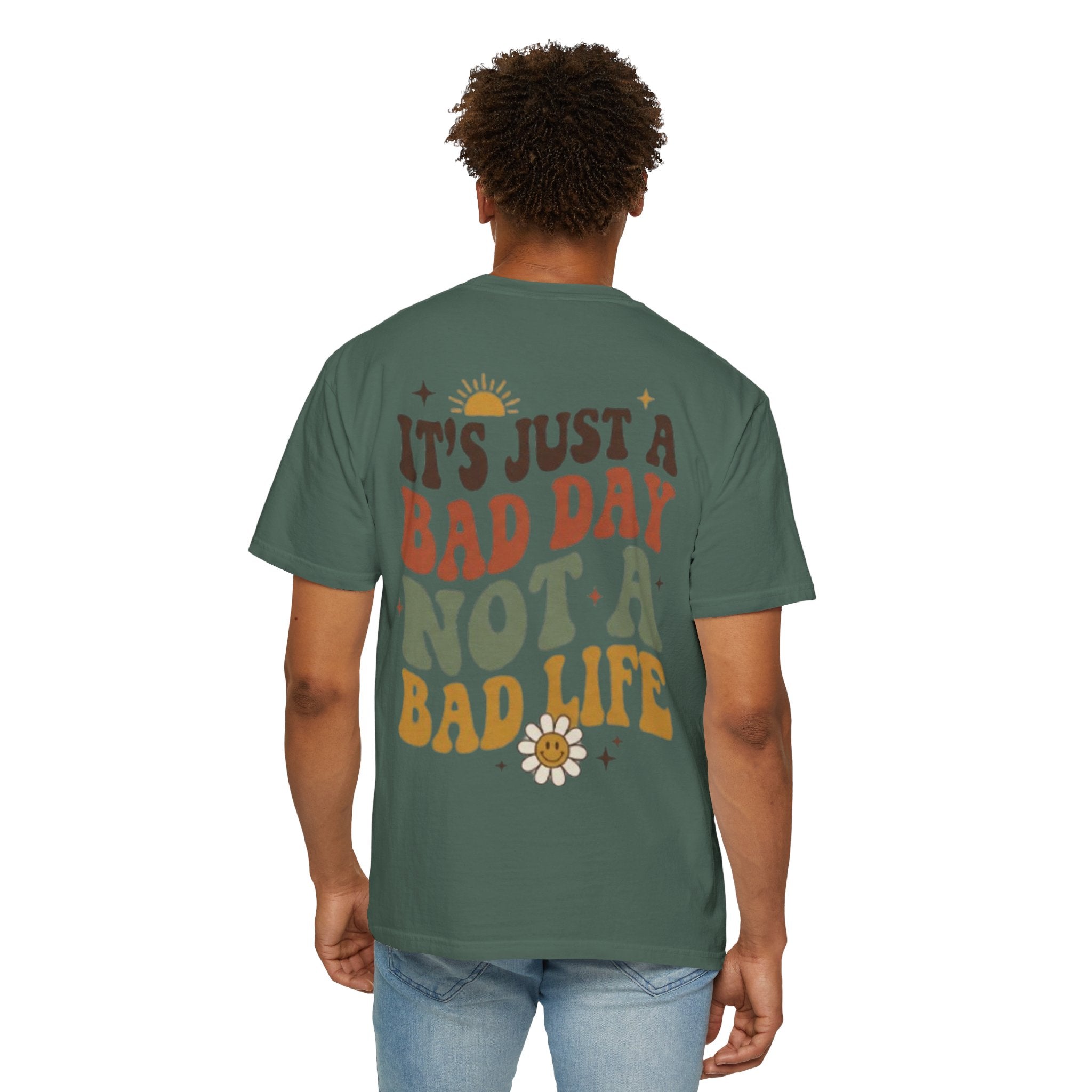 Its Just a Bad Day Not a Bad Life T-Shirt Retro Positive Sunflower Tee