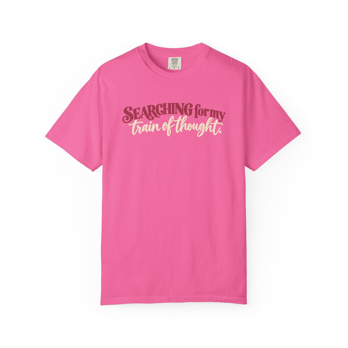 Searching for My Train of Thought Tee shirt | Funny Text Graphic Tee