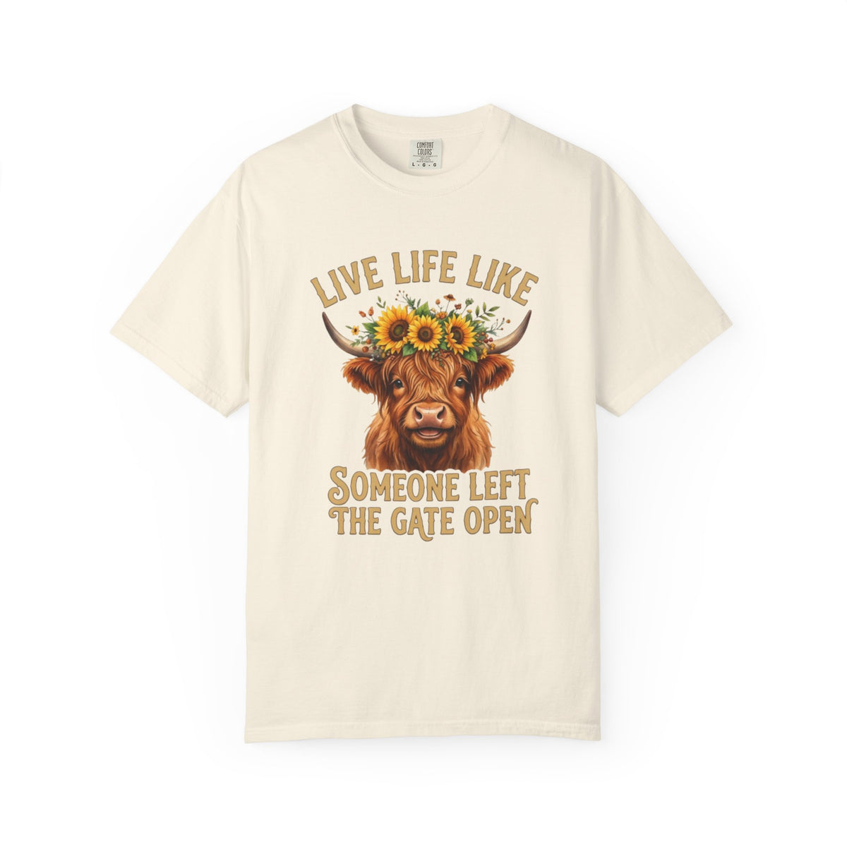Live Life Like Someone Left the Gate Open Cow Tee Shirt Sunflower Highland Cattle Tee