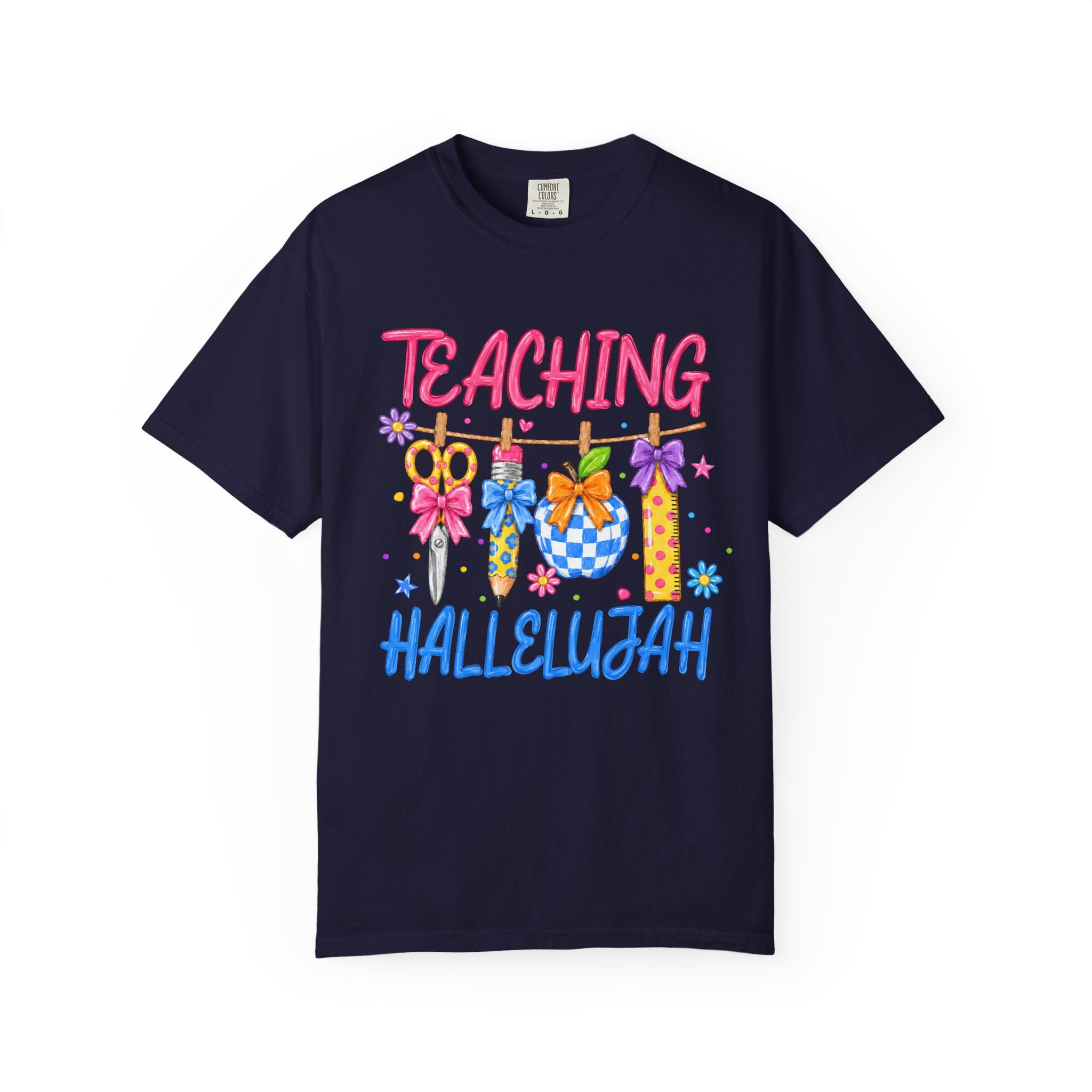 Teaching Hallelujah T Shirt Colorful Teacher Appreciation Tee