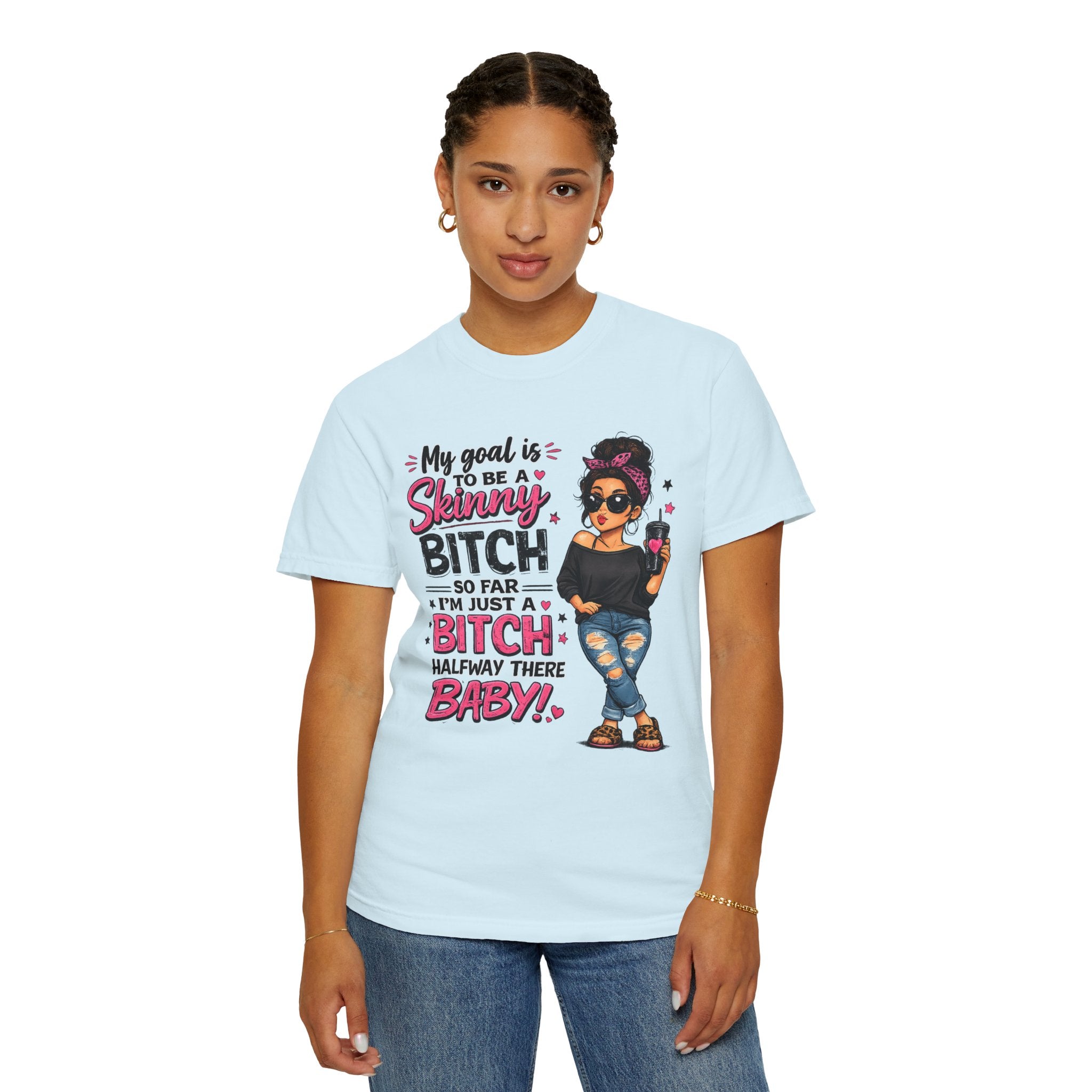 Graphic T-Shirt My Goal Is to Be a Skinny Bitch Funny Sassy Women's Tee