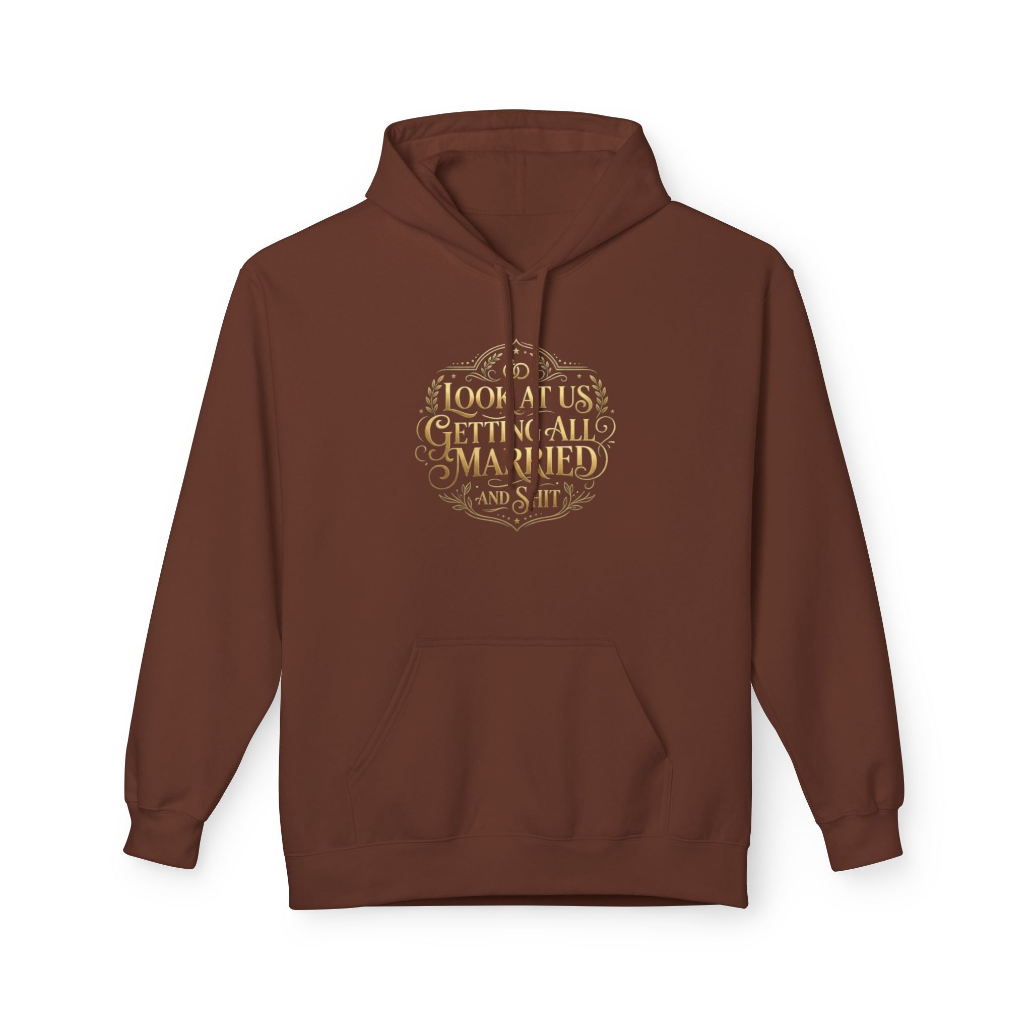 Look at us Getting All Married and Shit Hoodie