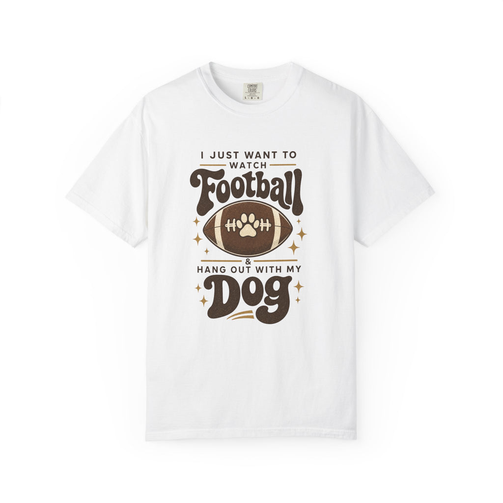 Football and Dog T Shirt I Just Want to Watch Football and Hang Out With My Dog Graphic Tee