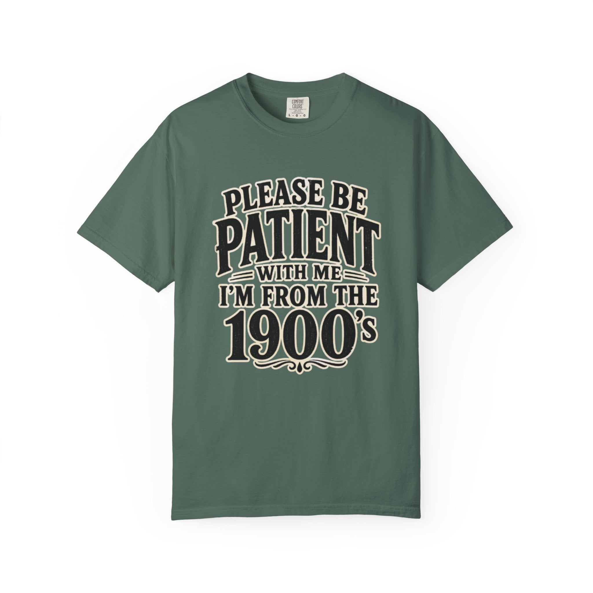 Please Be Patient With Me I m From The 1900s T Shirt