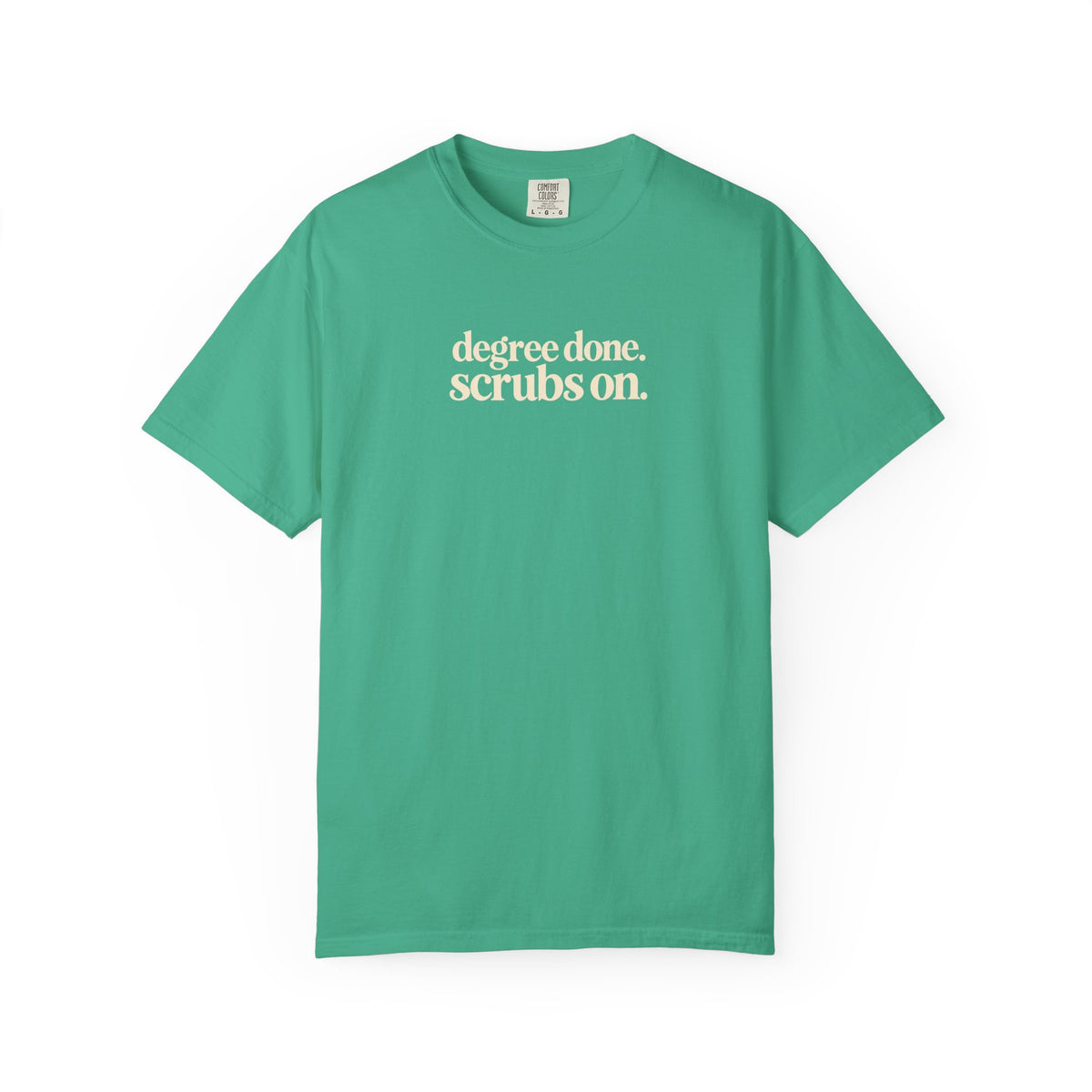 Nursing Graduation Shirt, Degree Done Scrubs On Tee, New Nurse Gift, Comfort Colors Nurse Shirt, RN LPN Graduation Gift
