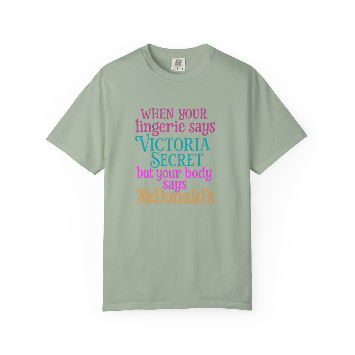 Graphic T Shirt When Your Lingerie Says Victorias Secret but Your Body Says McDonalds Funny Quote Tee