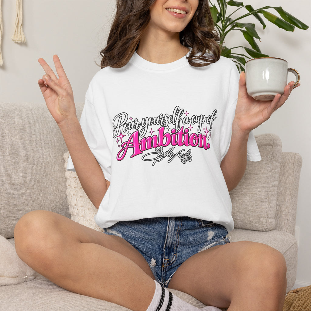 Raise Yourself a Cup of Ambition T shirt  Script Typography Pink Accent