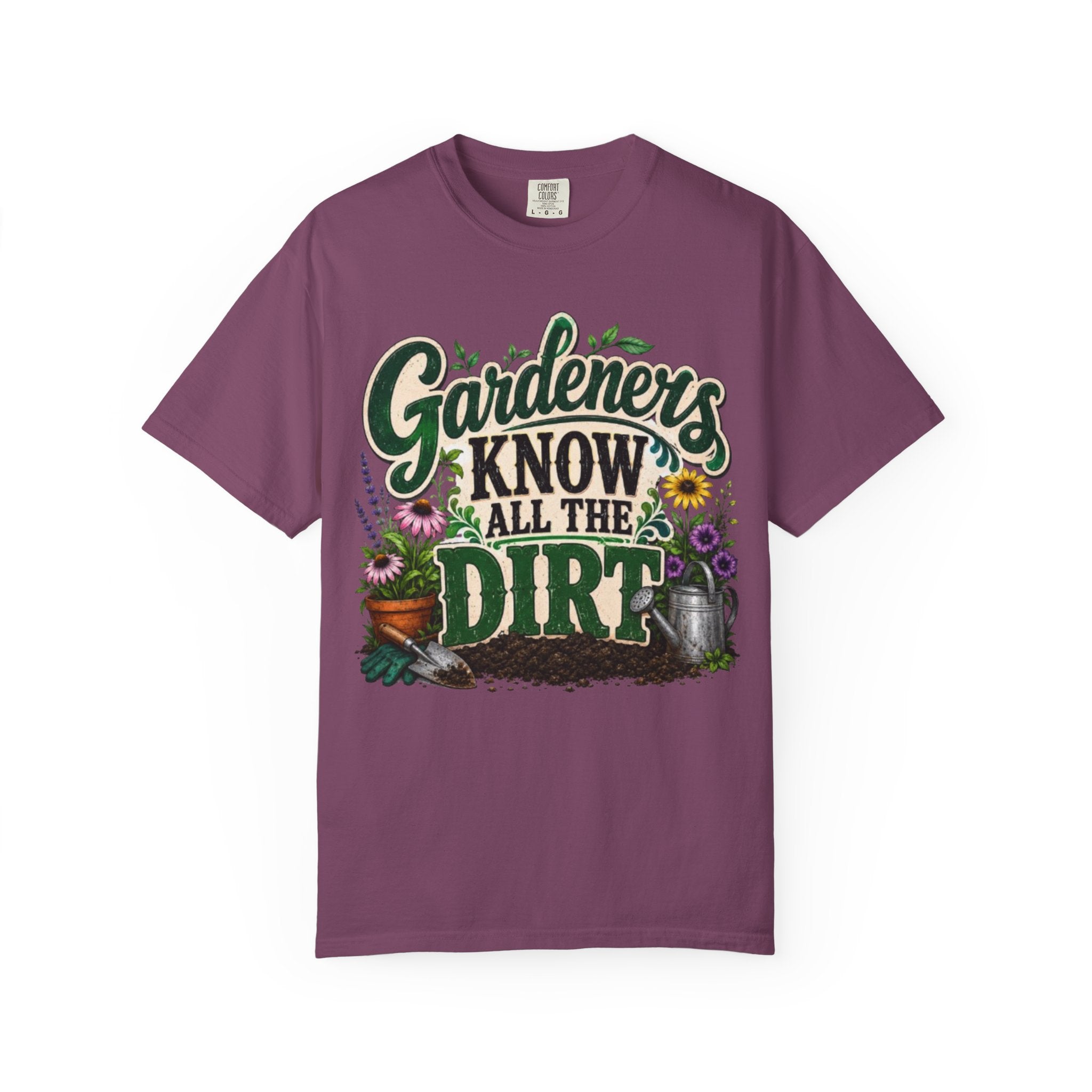 Gardeners Know All the Dirt Tee Funny Gardening T Shirt for Plant Lovers
