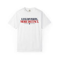 Less Division More Decency Shirt, Kindness Matters Tee, Unity T-Shirt, Comfort Colors Patriotic Shirt, Positive Message Graphic Tee