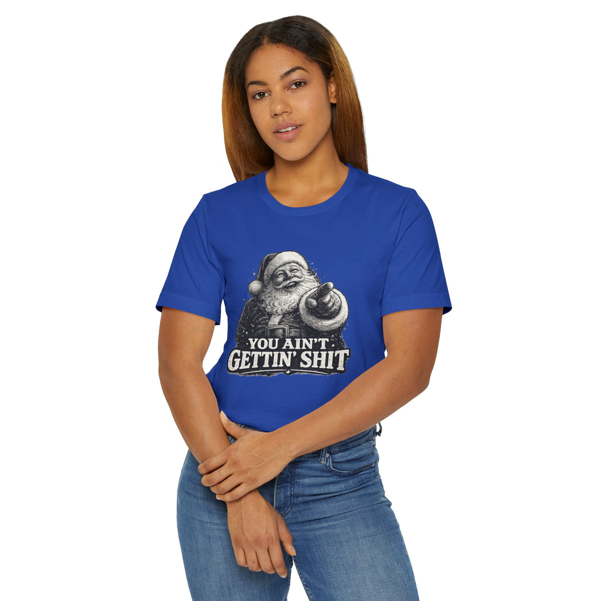 Funny Santa Tee Shirt You Aint Gettin Sh t Holiday Tee