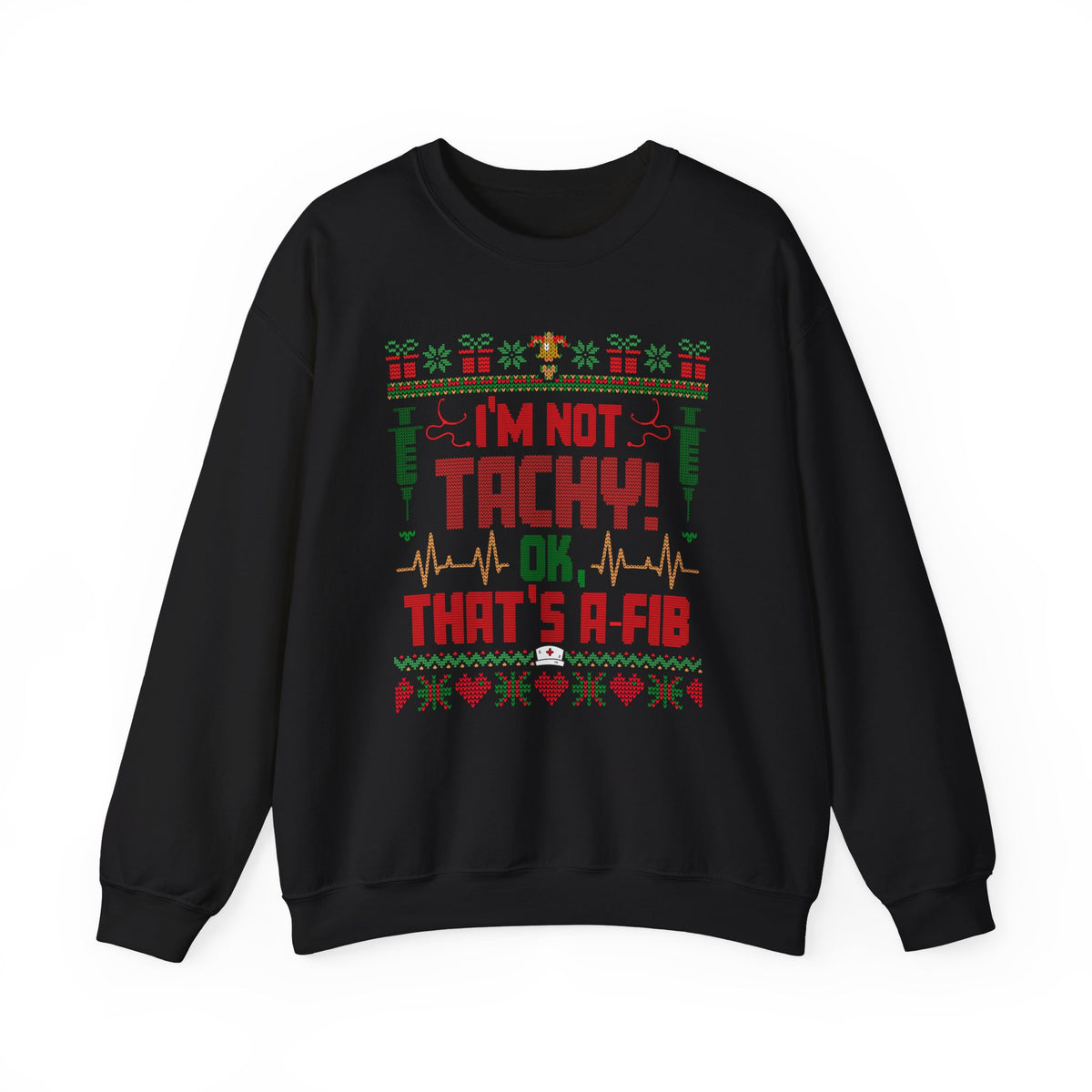 Ugly Christmas Sweater Nurse Sweatshirt, Funny Medical Christmas Sweater, I'm Not Tachy That's A Fib, Doctor RN Healthcare Holiday Gift
