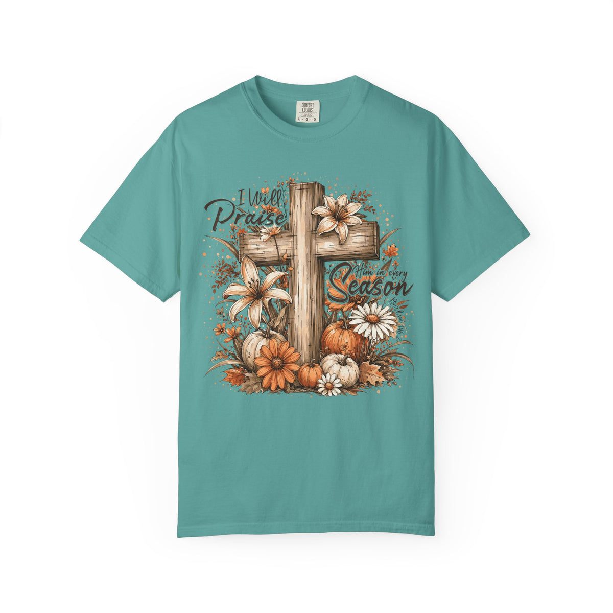 Tee Shirt I Will Praise Every Season Cross with Fall Pumpkins and Flowers