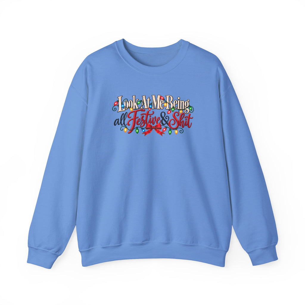 Funny Christmas Sweatshirt, Look at Me Being All Festive and Shit, Sarcastic Holiday Crewneck, Christmas Lights Sweatshirt, Xmas Gift