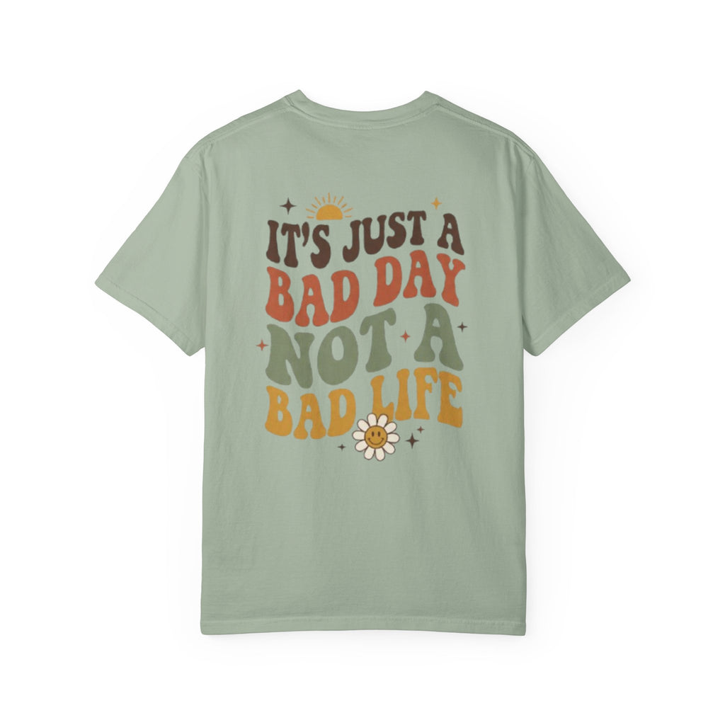 Its Just a Bad Day Not a Bad Life T Shirt Retro Positive Sunflower Tee