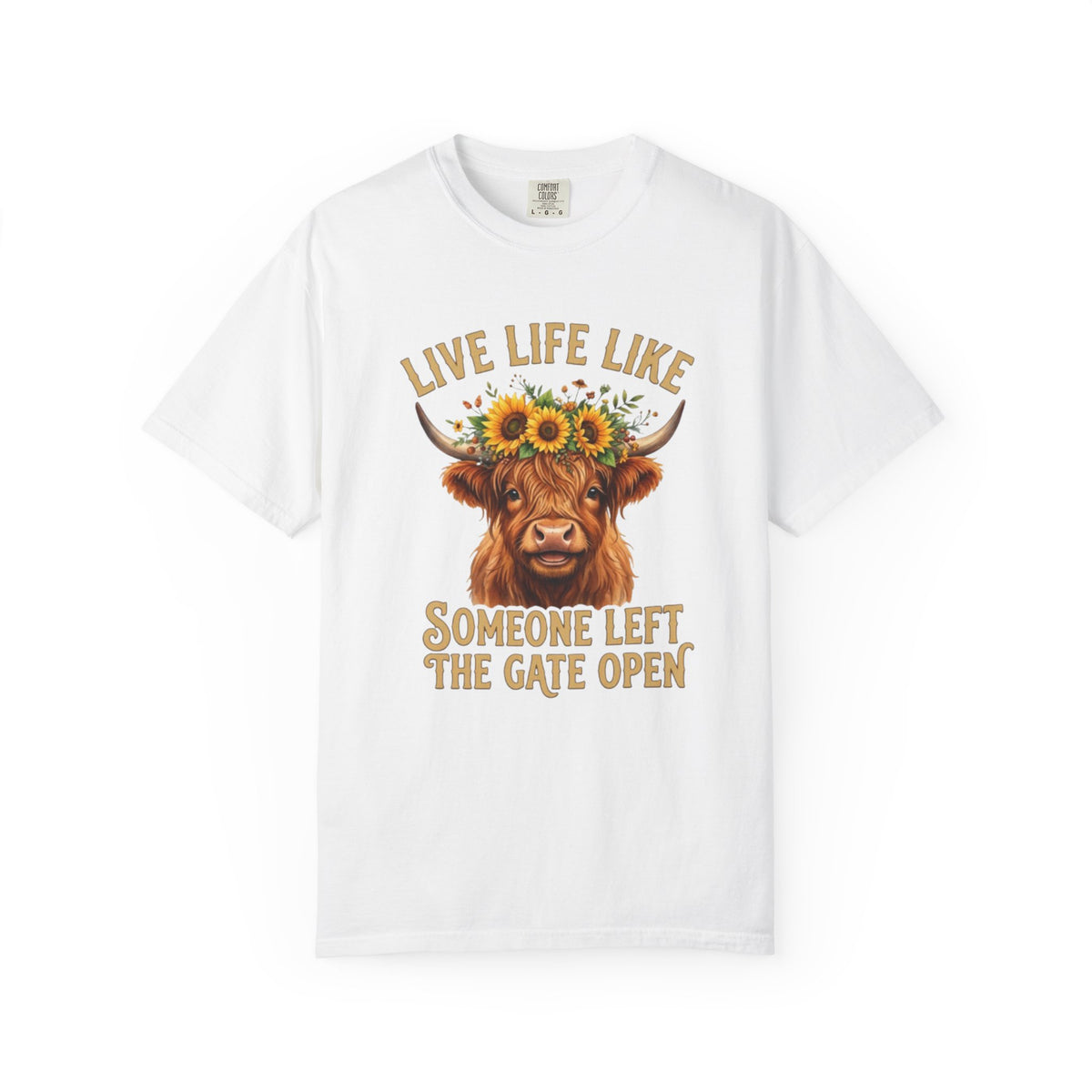 Live Life Like Someone Left the Gate Open Cow Tee Shirt Sunflower Highland Cattle Tee